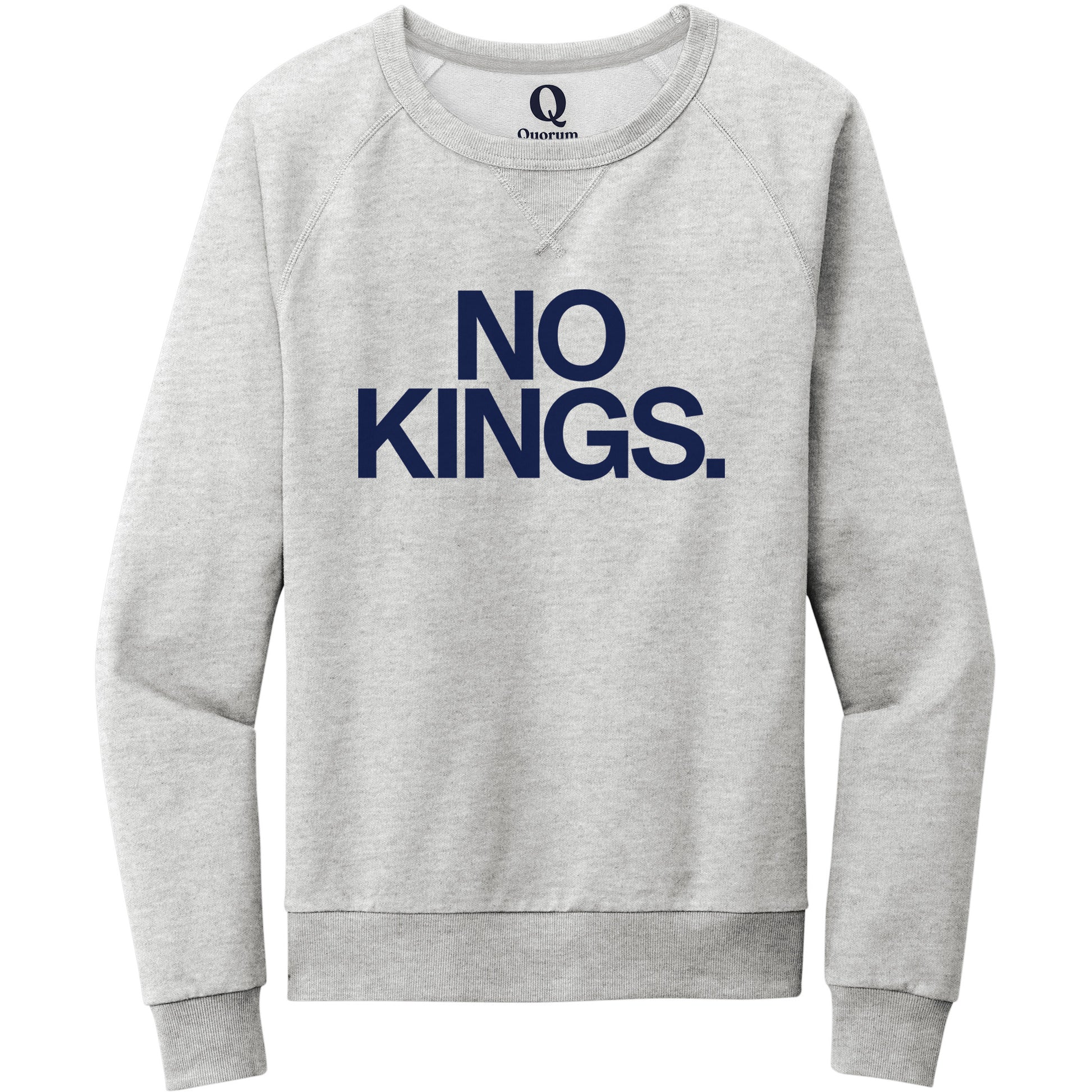 "No Kings." Quorum Crewneck Sweatshirt front print in Granite Grey Heather