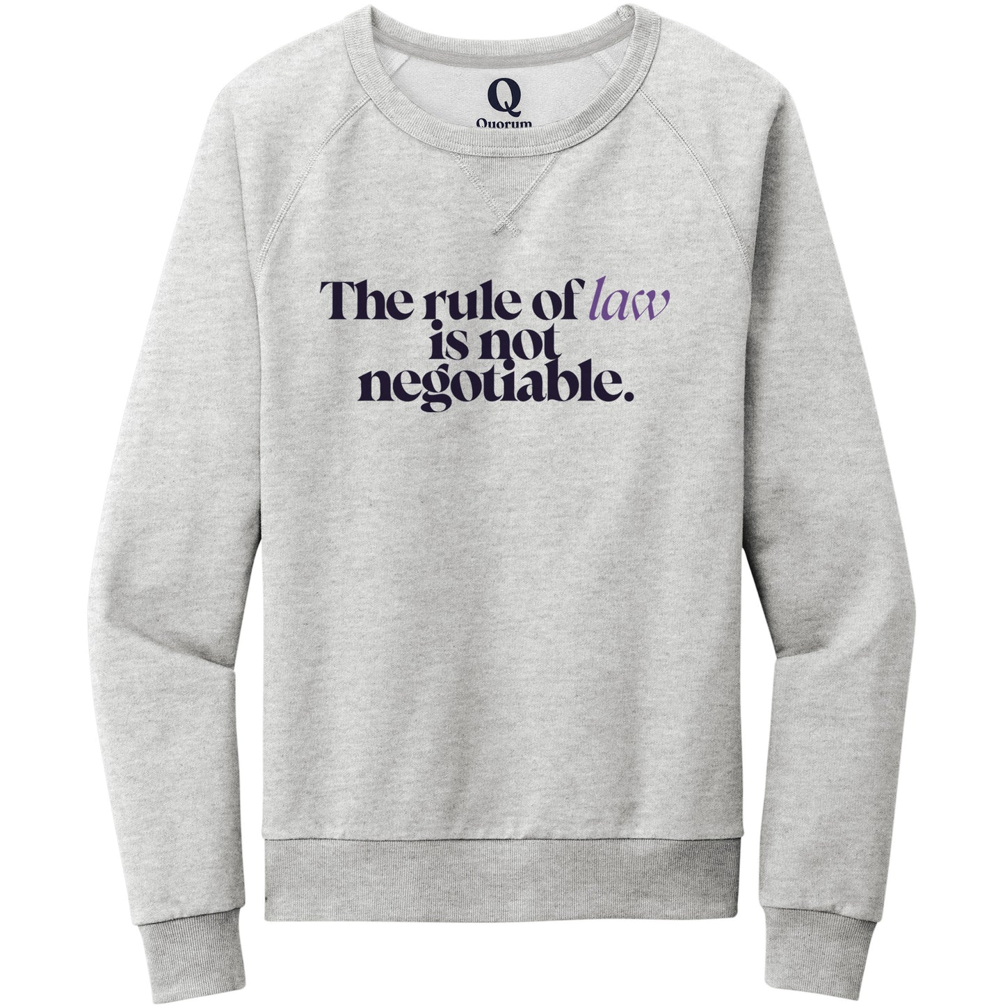 "The rule of law is not negotiable." Quorum Crewneck Sweatshirt front print in Granite Grey Heather