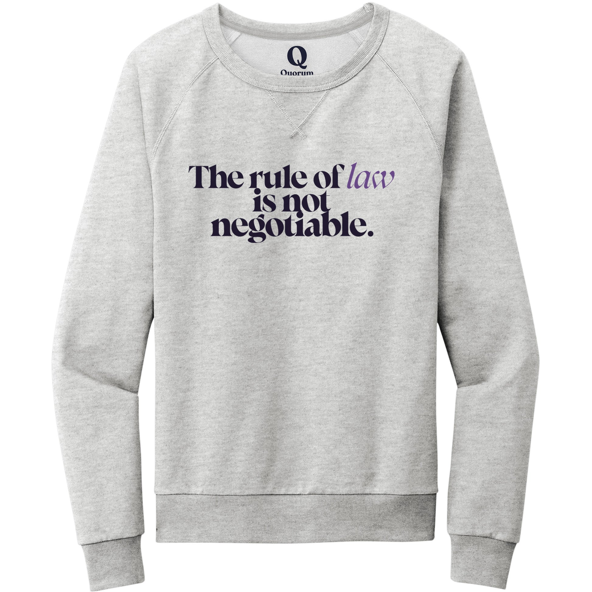 "The rule of law is not negotiable." Quorum Crewneck Sweatshirt front print in Granite Grey Heather