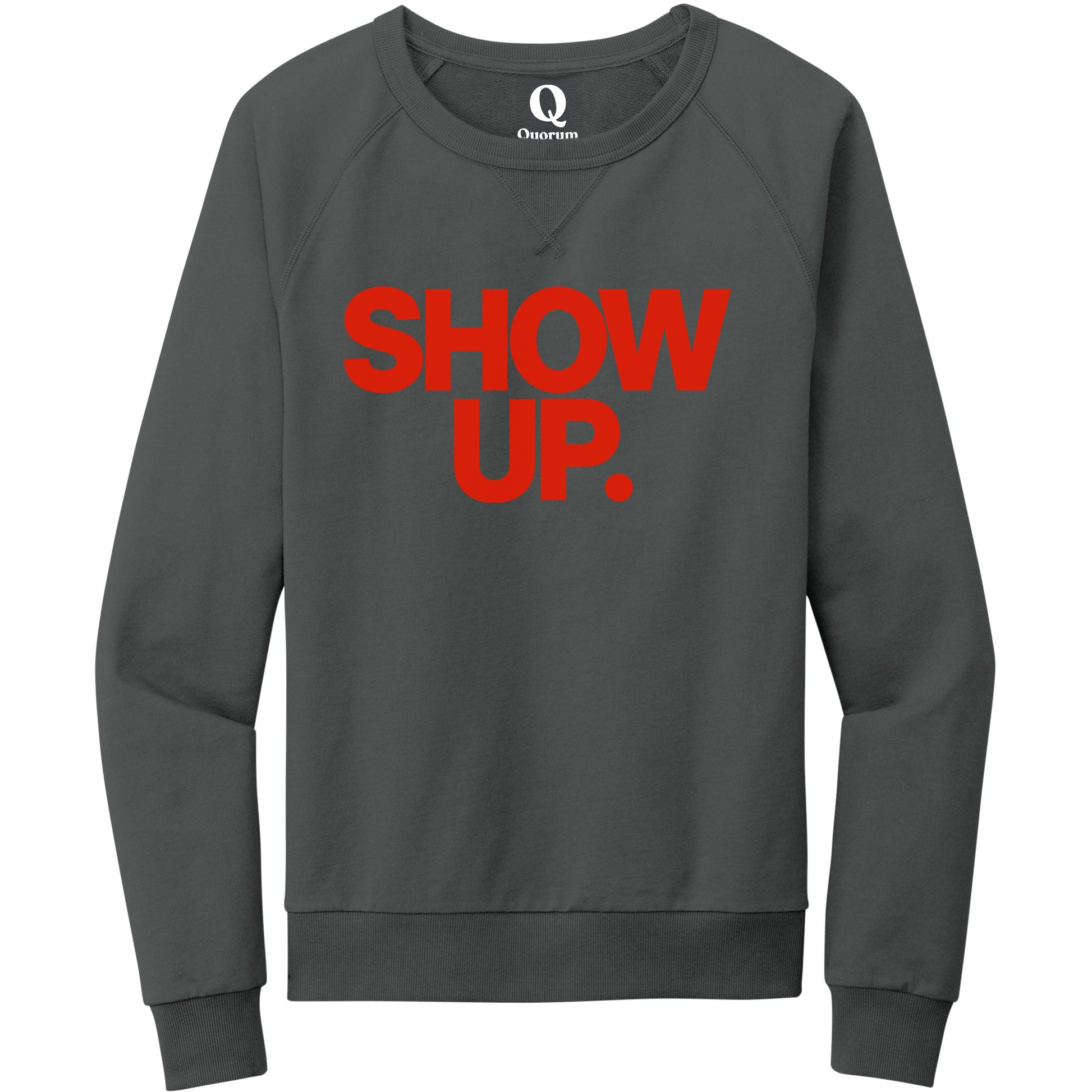 "Show up. Stand up. Suit up." Quorum Crewneck Sweatshirt front print in Terrain Grey