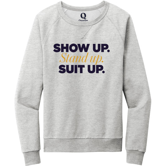 "Show Up." Quorum Crewneck Sweatshirt front print in Granite Grey Heather