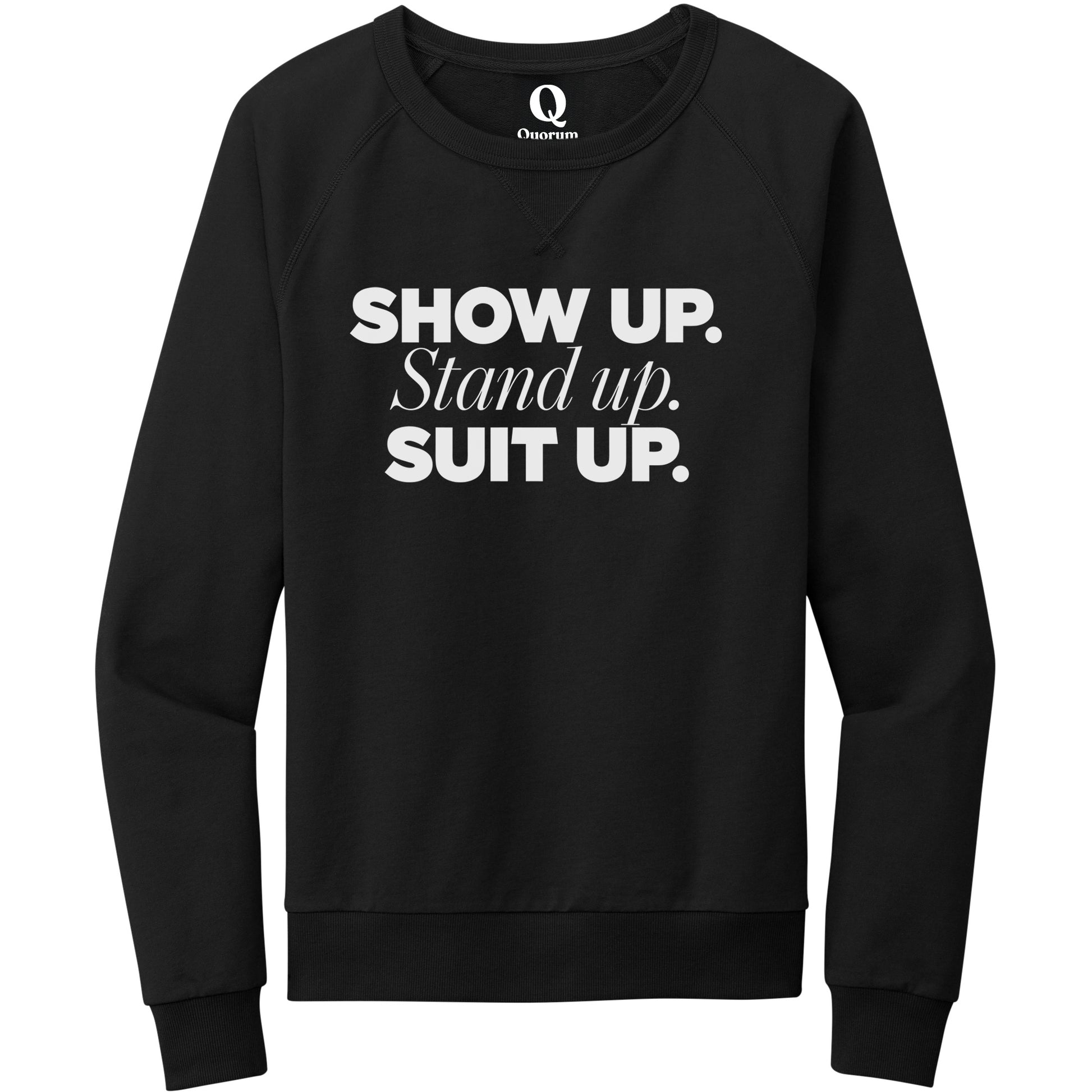 "Show Up." Quorum Crewneck Sweatshirt editorial print in Deep Black