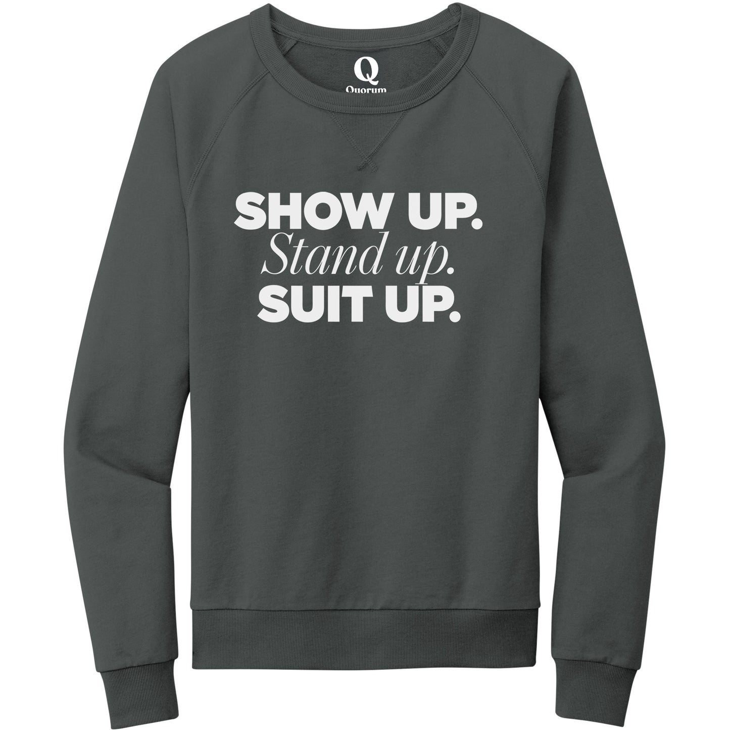 "Show Up." Quorum Crewneck Sweatshirt editorial print in Terrain Grey