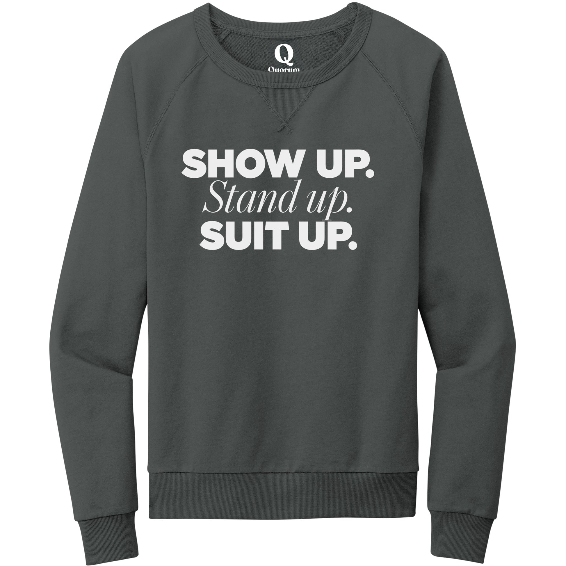 "Show Up." Quorum Crewneck Sweatshirt editorial print in Terrain Grey
