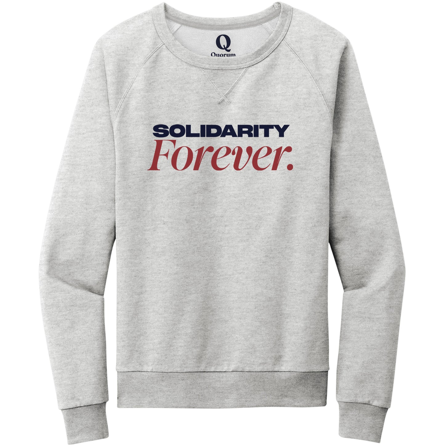 "Solidarity Forever." Quorum Crewneck Sweatshirt front print in Granite Grey Heather