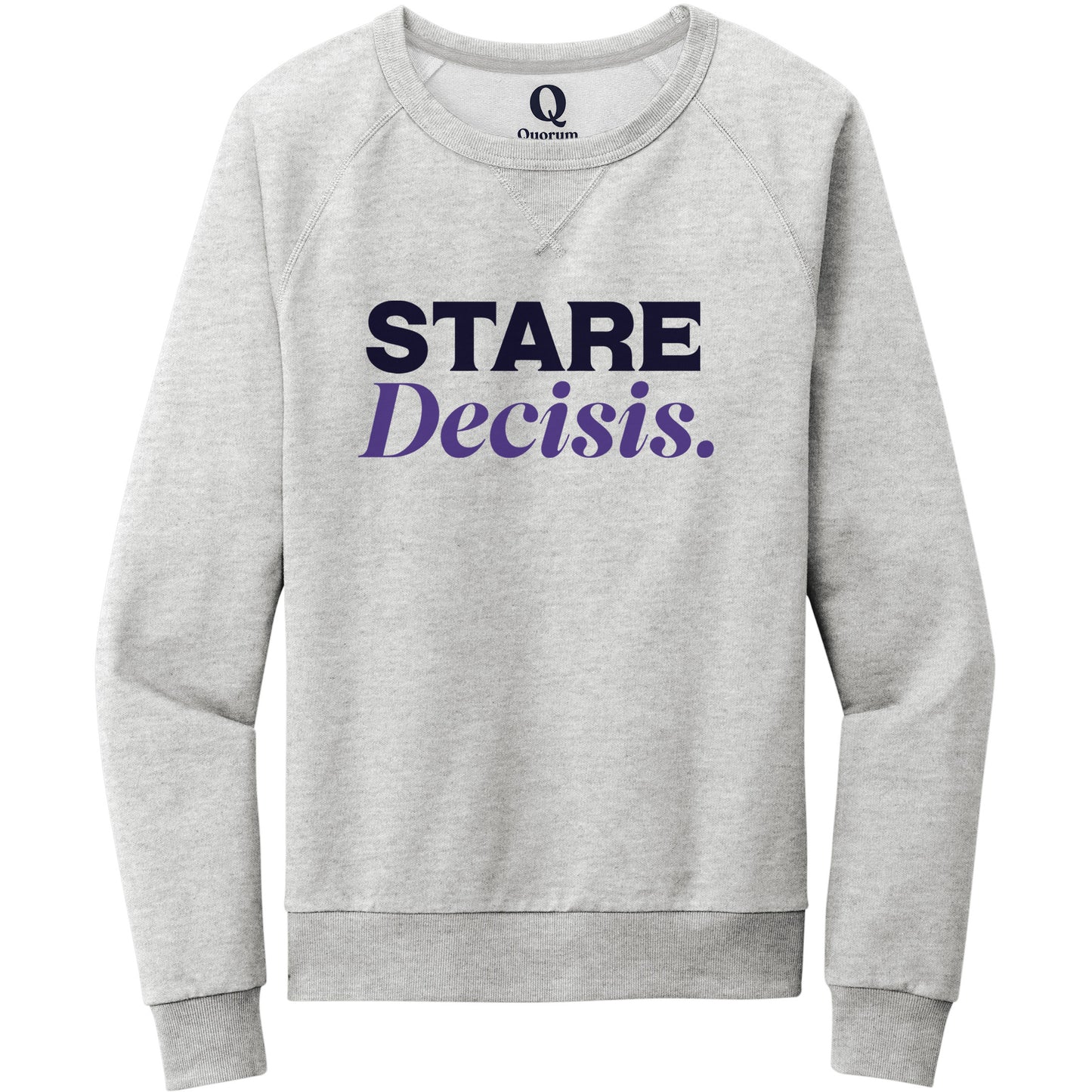 "Stare Decisis." Quorum Crewneck Sweatshirt front print in Granite Grey Heather
