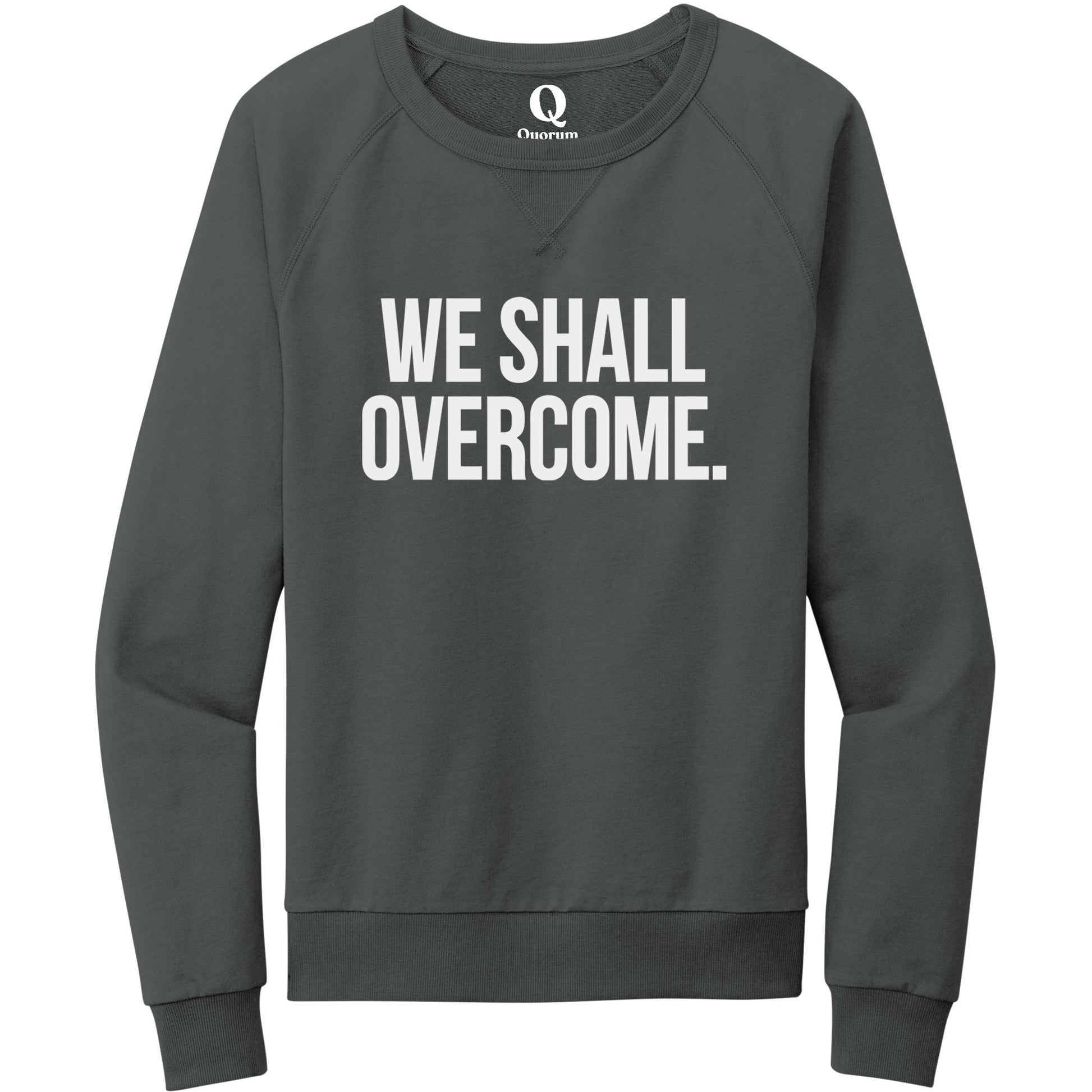 "We shall overcome." Quorum Crewneck Sweatshirt editorial print in Terrain Grey