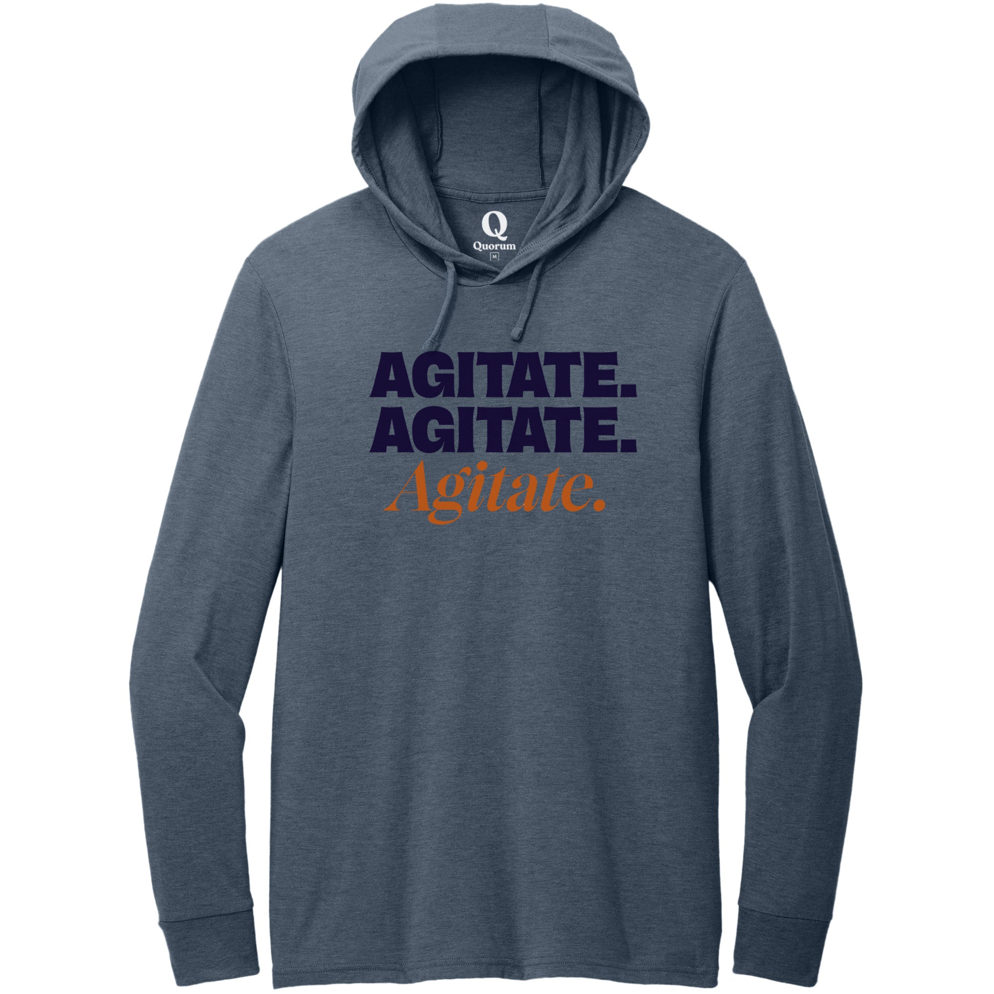 "Agitate. Agitate. Agitate." Quorum Tri-Blend Hoodie Tee front print in Rebel Blue