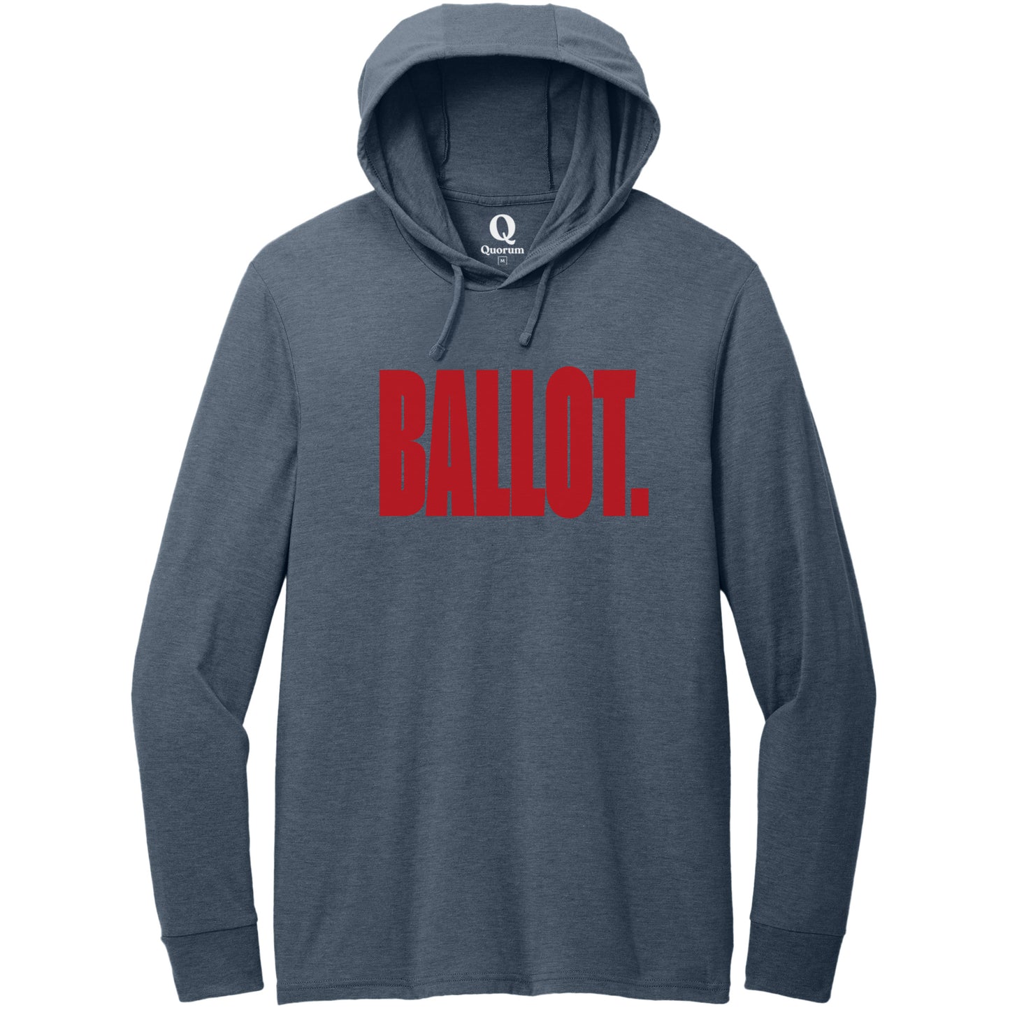 "Ballot." Quorum Tri-Blend Hoodie Tee front print in Rebel Blue