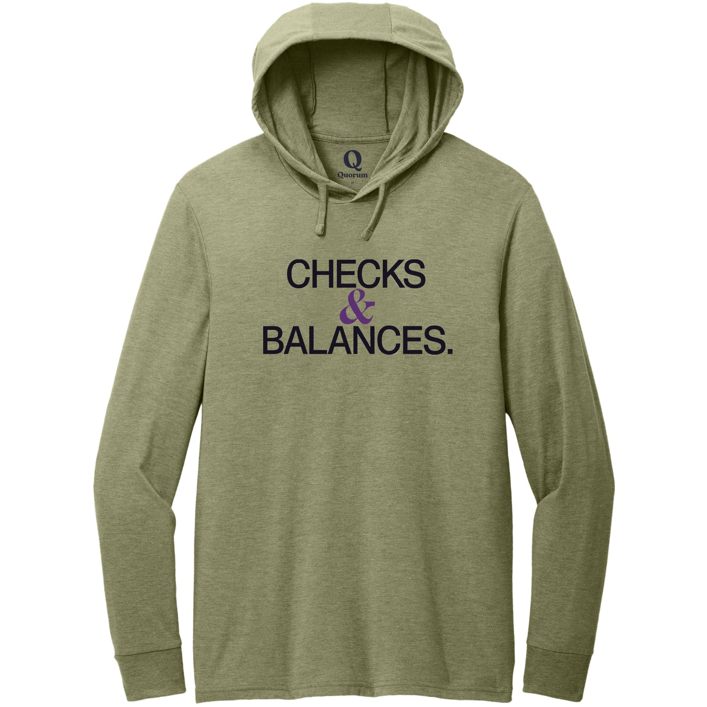 "Checks & Balances." Quorum Tri-Blend Hoodie Tee front print in Olive You Green