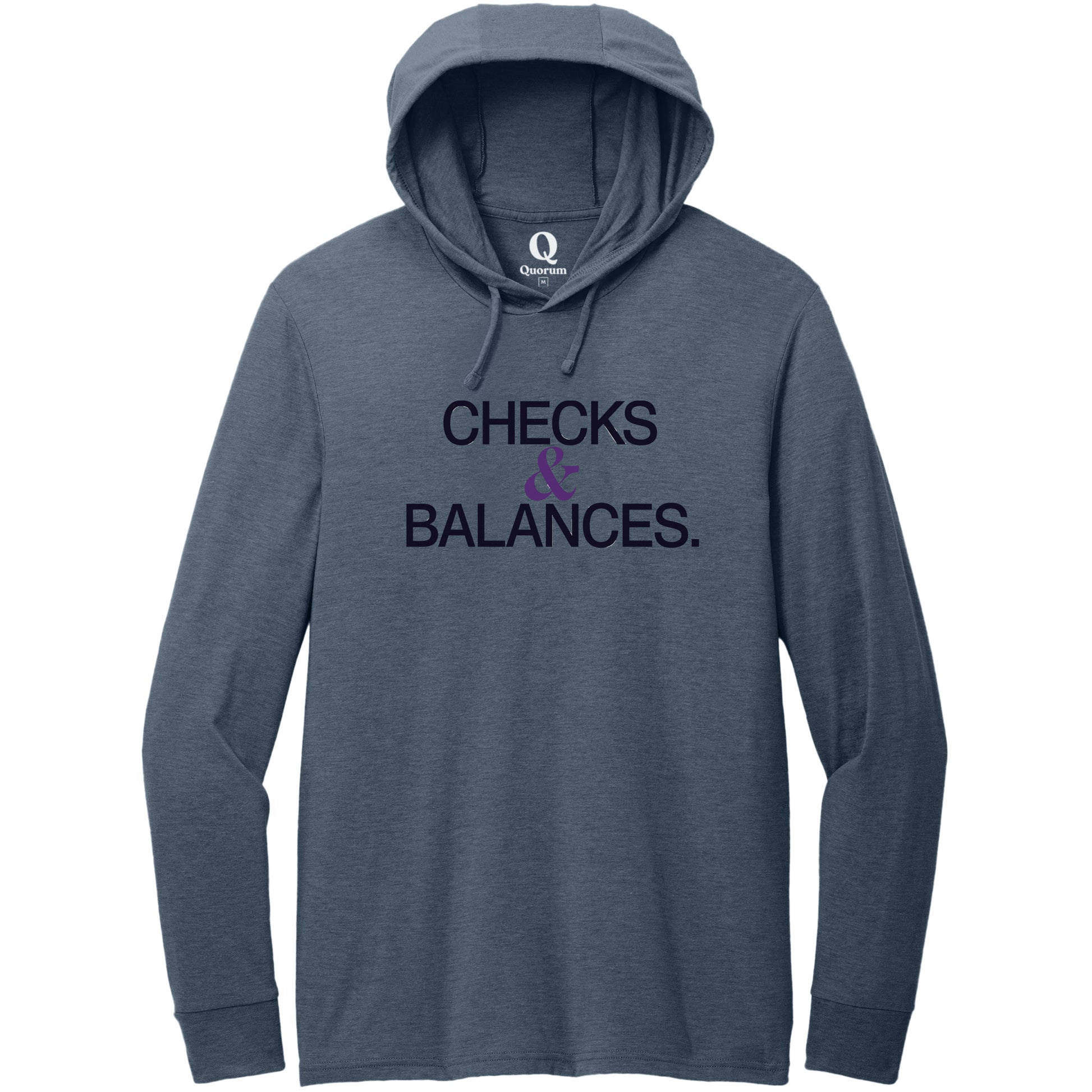 "Checks & Balances." Quorum Tri-Blend Hoodie Tee front print in Rebel Blue
