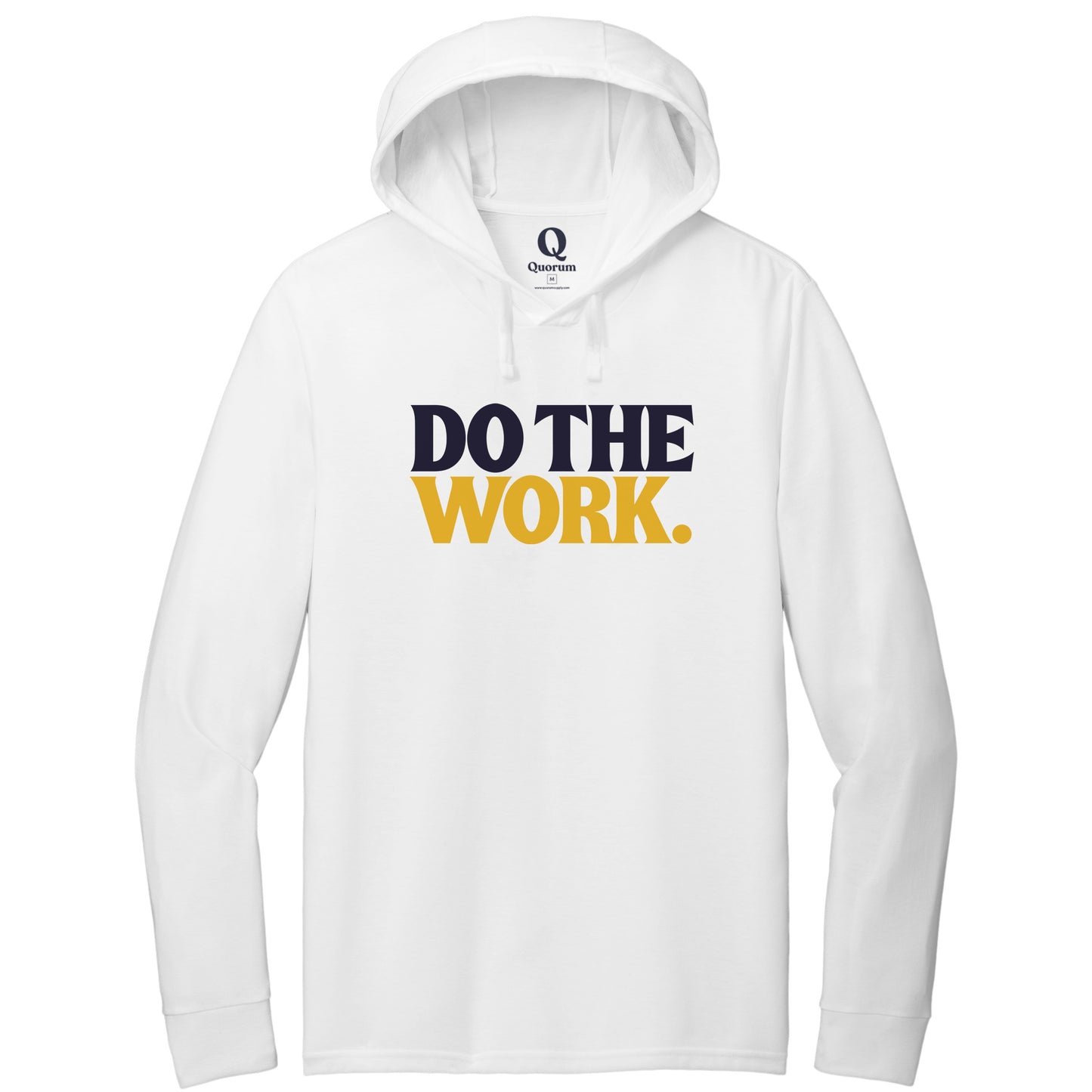 "Do the Work." Quorum Tri-Blend Hoodie Tee front print in Bright White