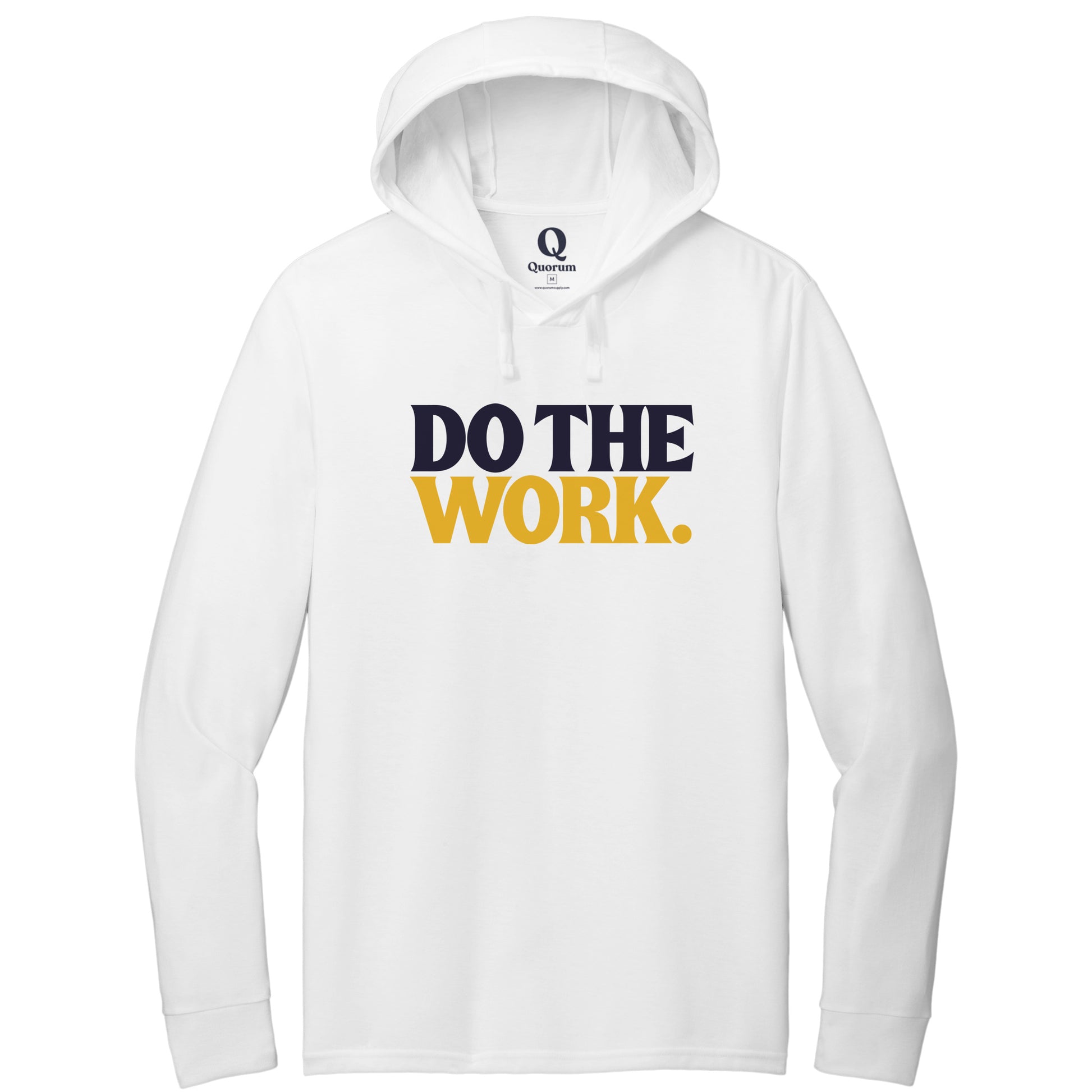 "Do the Work." Quorum Tri-Blend Hoodie Tee front print in Bright White