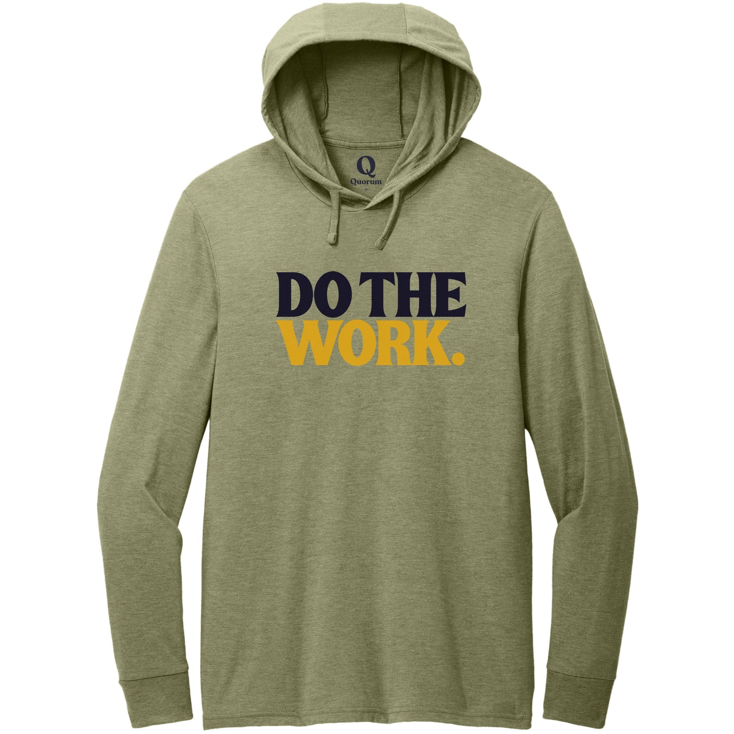 "Do the Work." Quorum Tri-Blend Hoodie Tee front print in Olive You Green