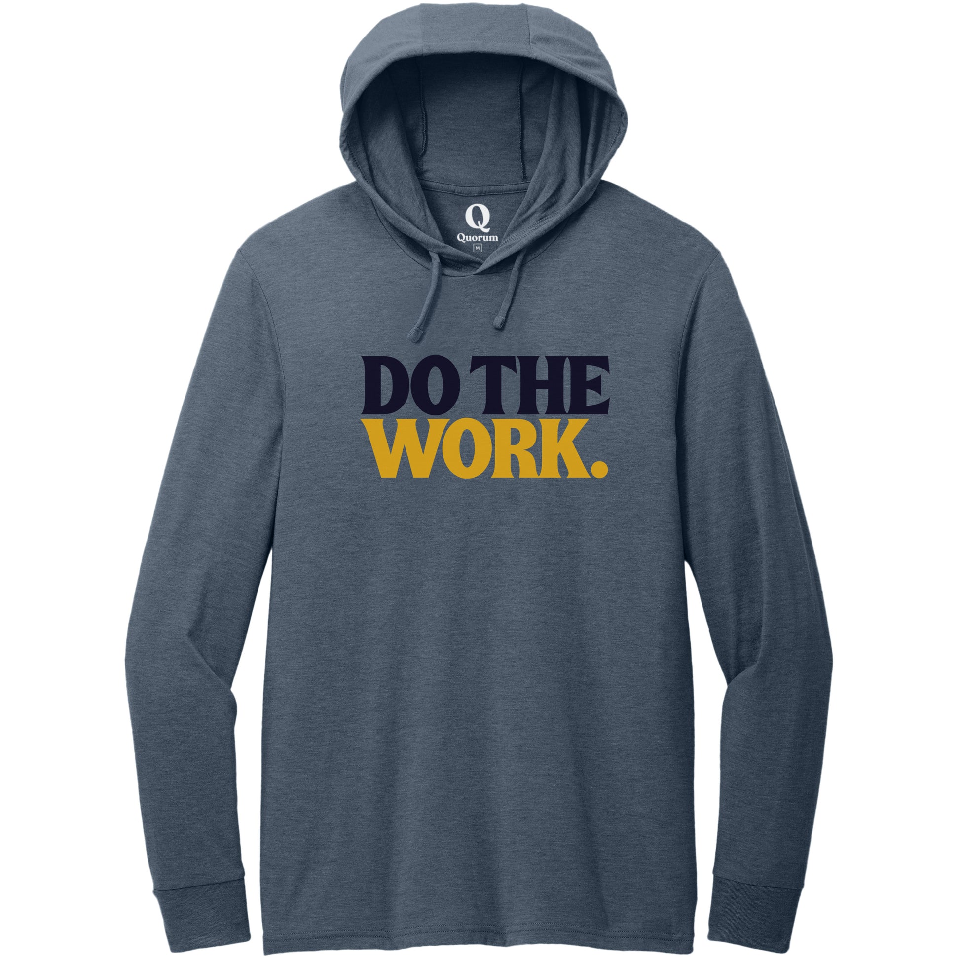 "Do the Work." Quorum Tri-Blend Hoodie Tee front print in Rebel Blue