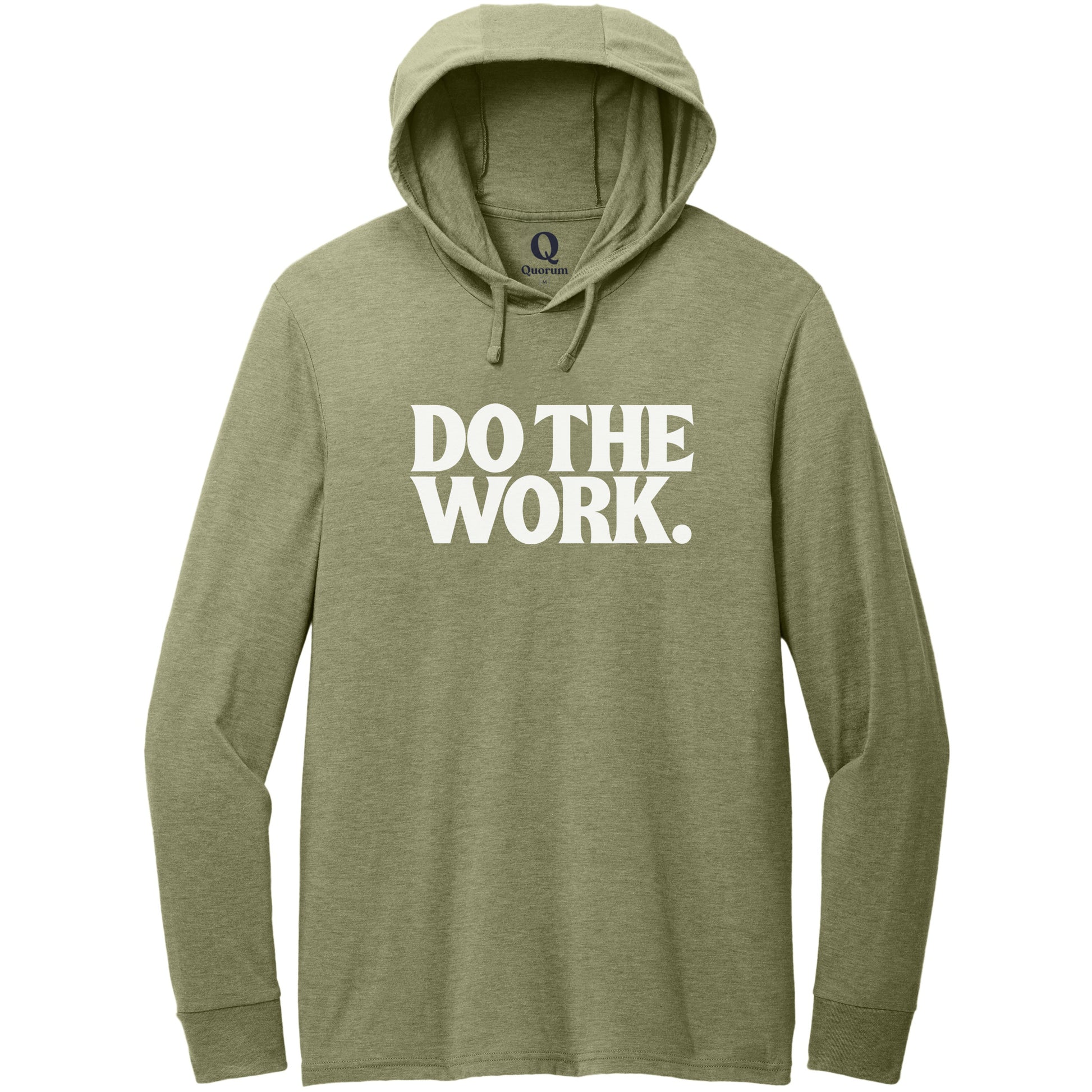"Do the Work." Quorum Tri-Blend Hoodie Tee editorial print in Olive You Green