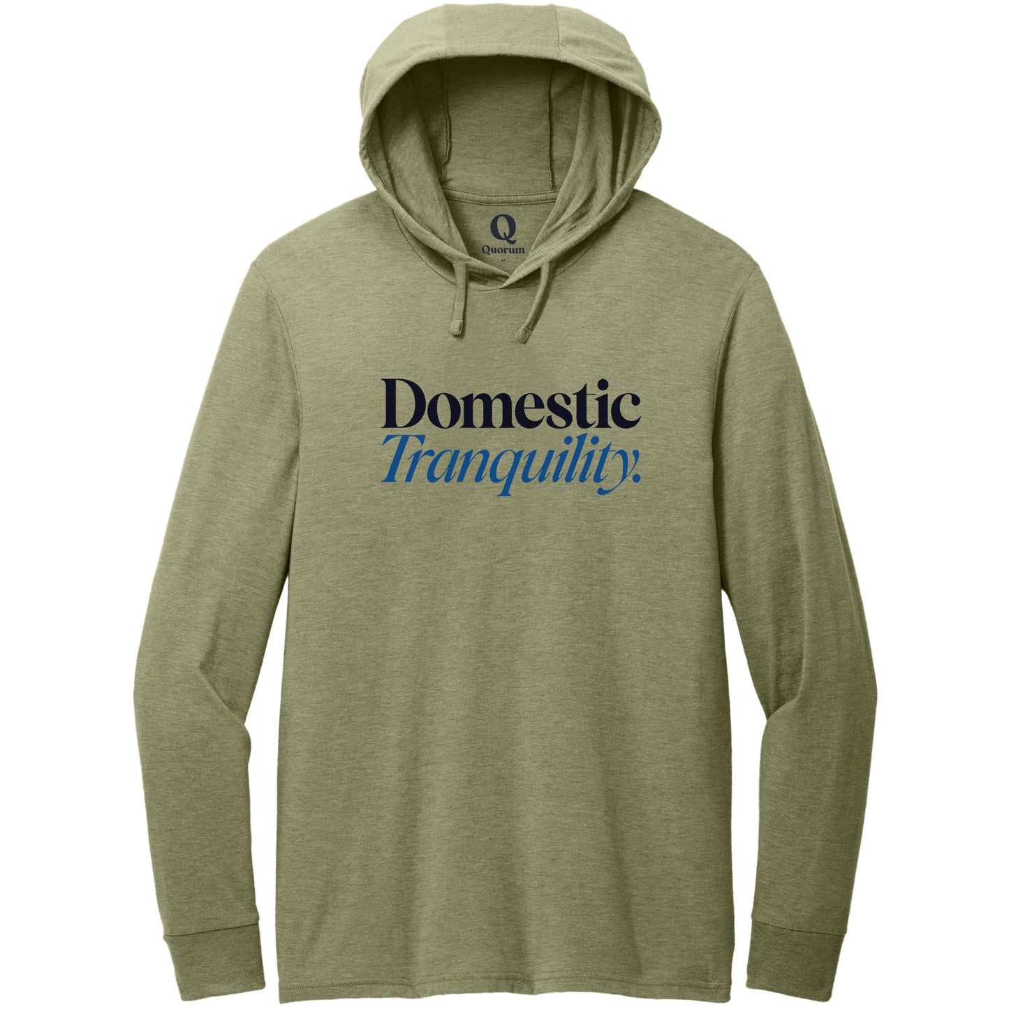 "Domestic Tranquility." Quorum Tri-Blend Hoodie Tee front print in Olive You Green