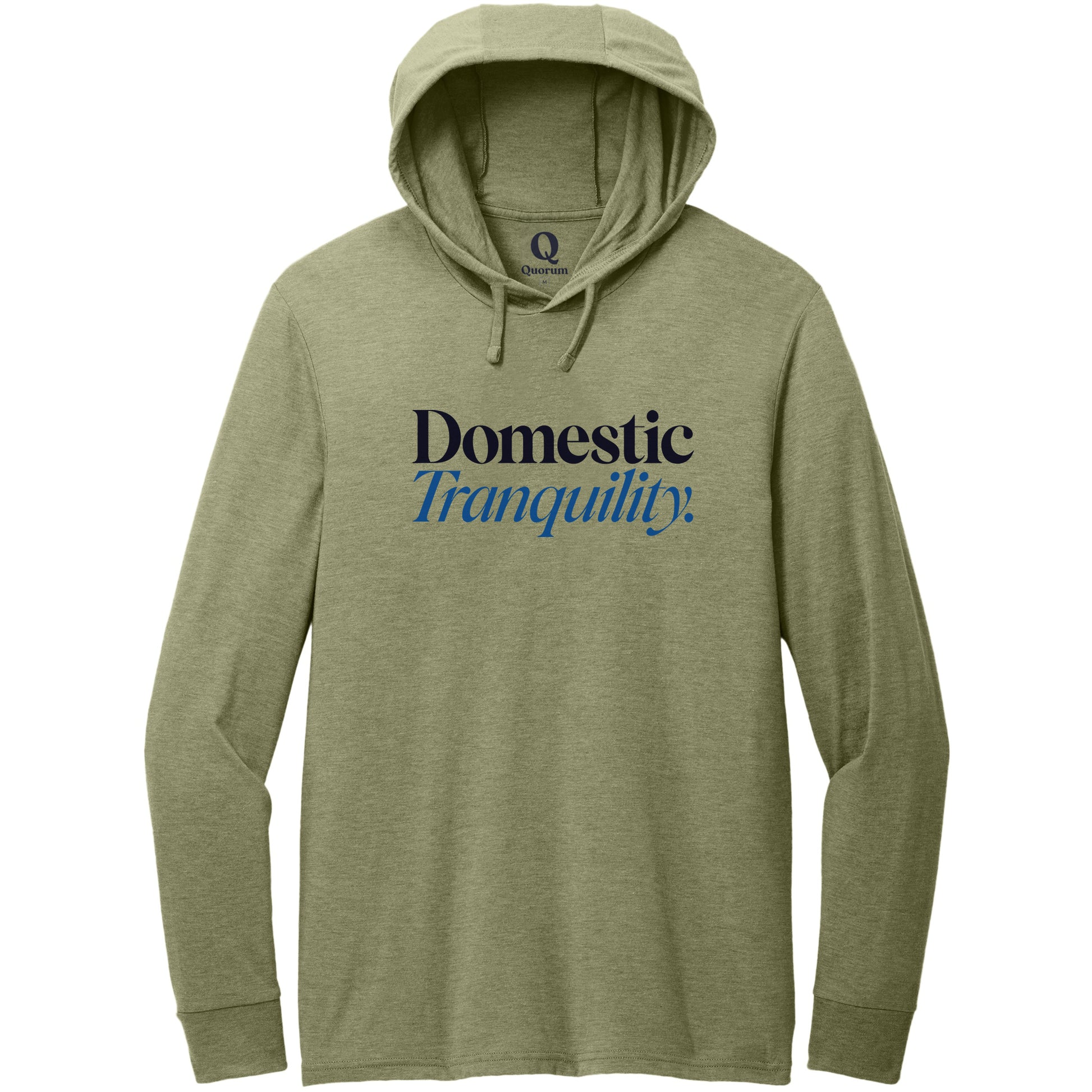 "Domestic Tranquility." Quorum Tri-Blend Hoodie Tee front print in Olive You Green