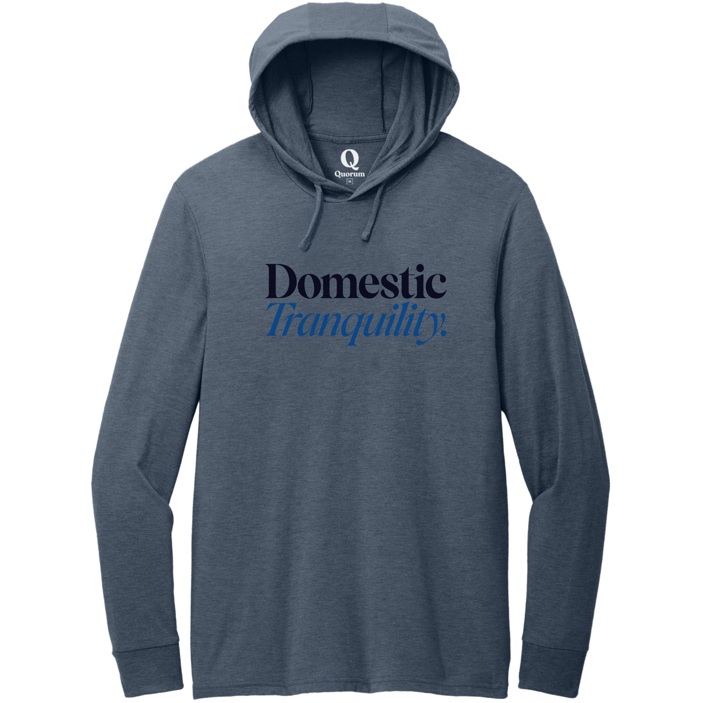"Domestic Tranquility." Quorum Tri-Blend Hoodie Tee front print in Rebel Blue