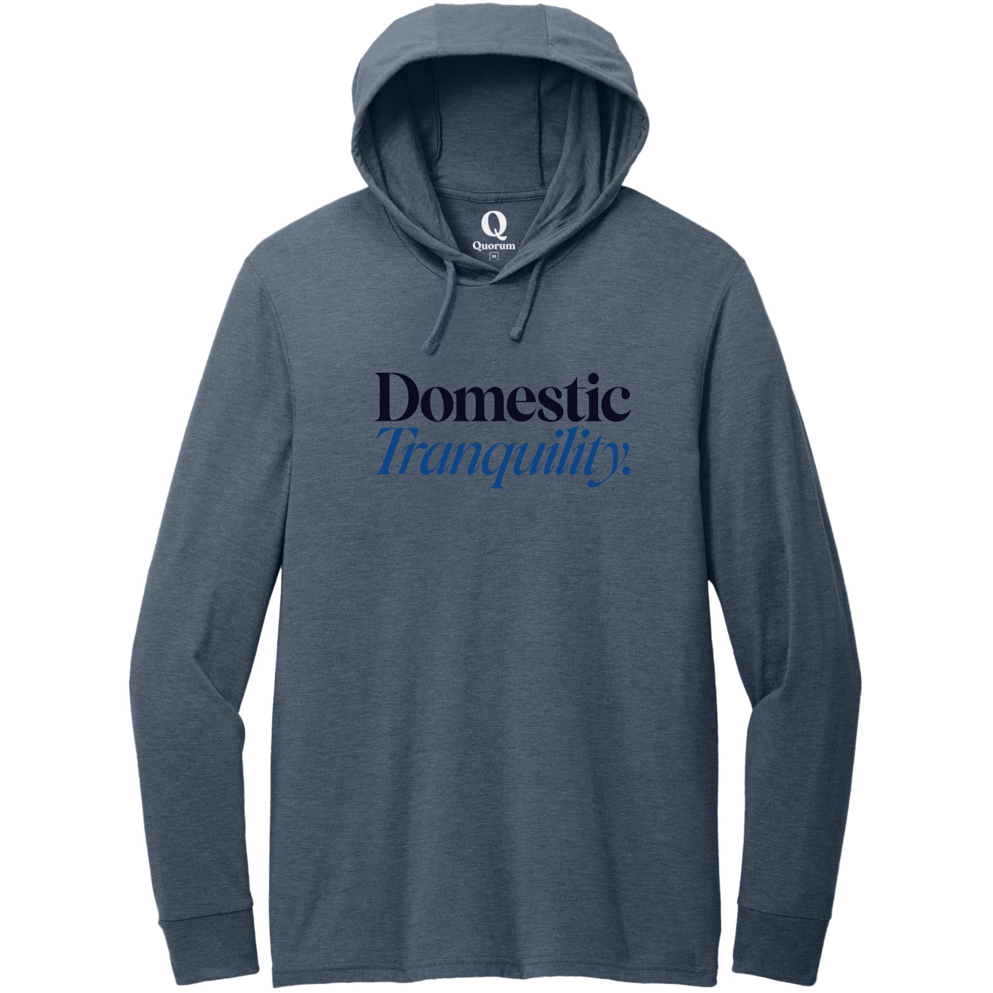 "Domestic Tranquility." Quorum Tri-Blend Hoodie Tee front print in Rebel Blue