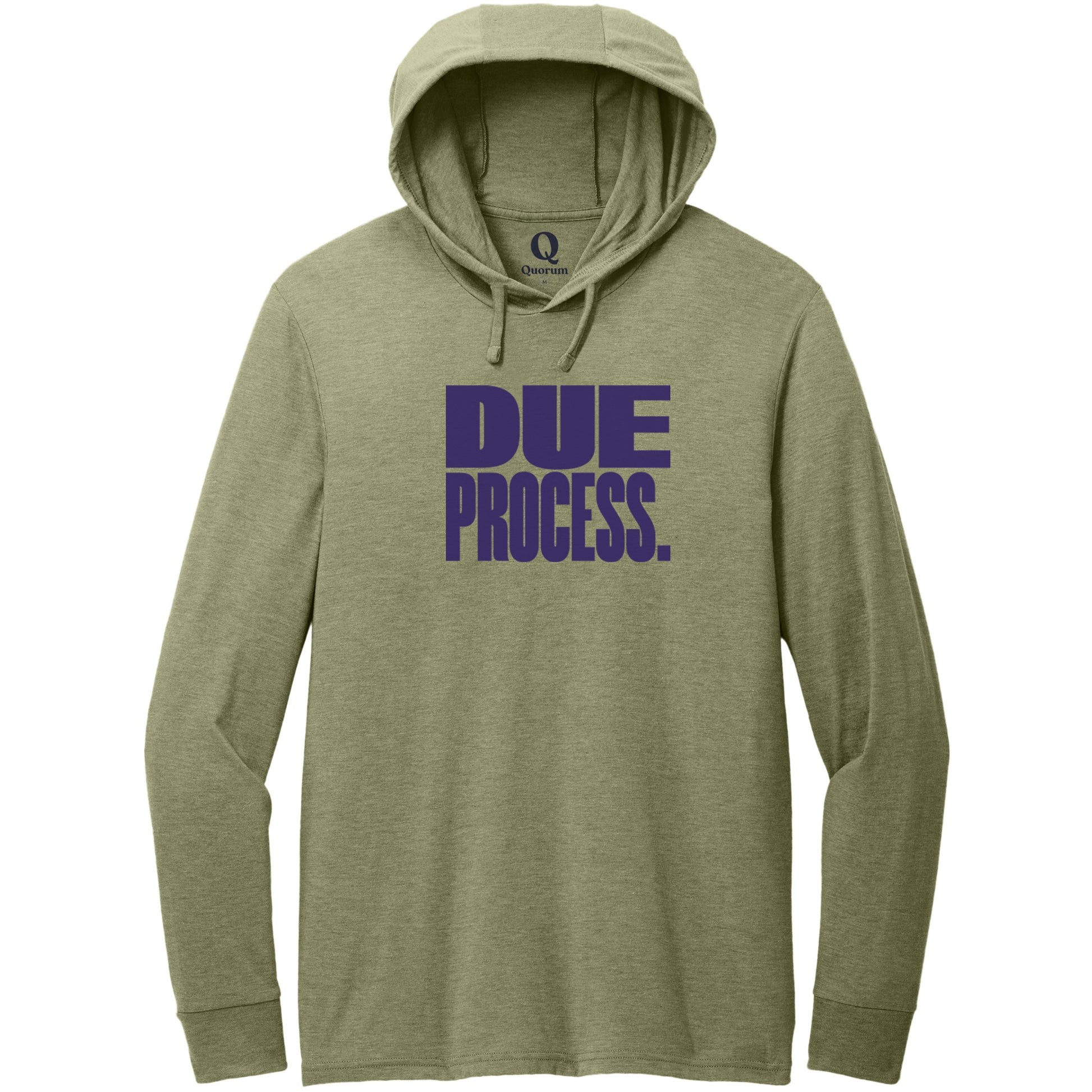 "Due Process." Quorum Tri-Blend Hoodie Tee front print in Olive You Green
