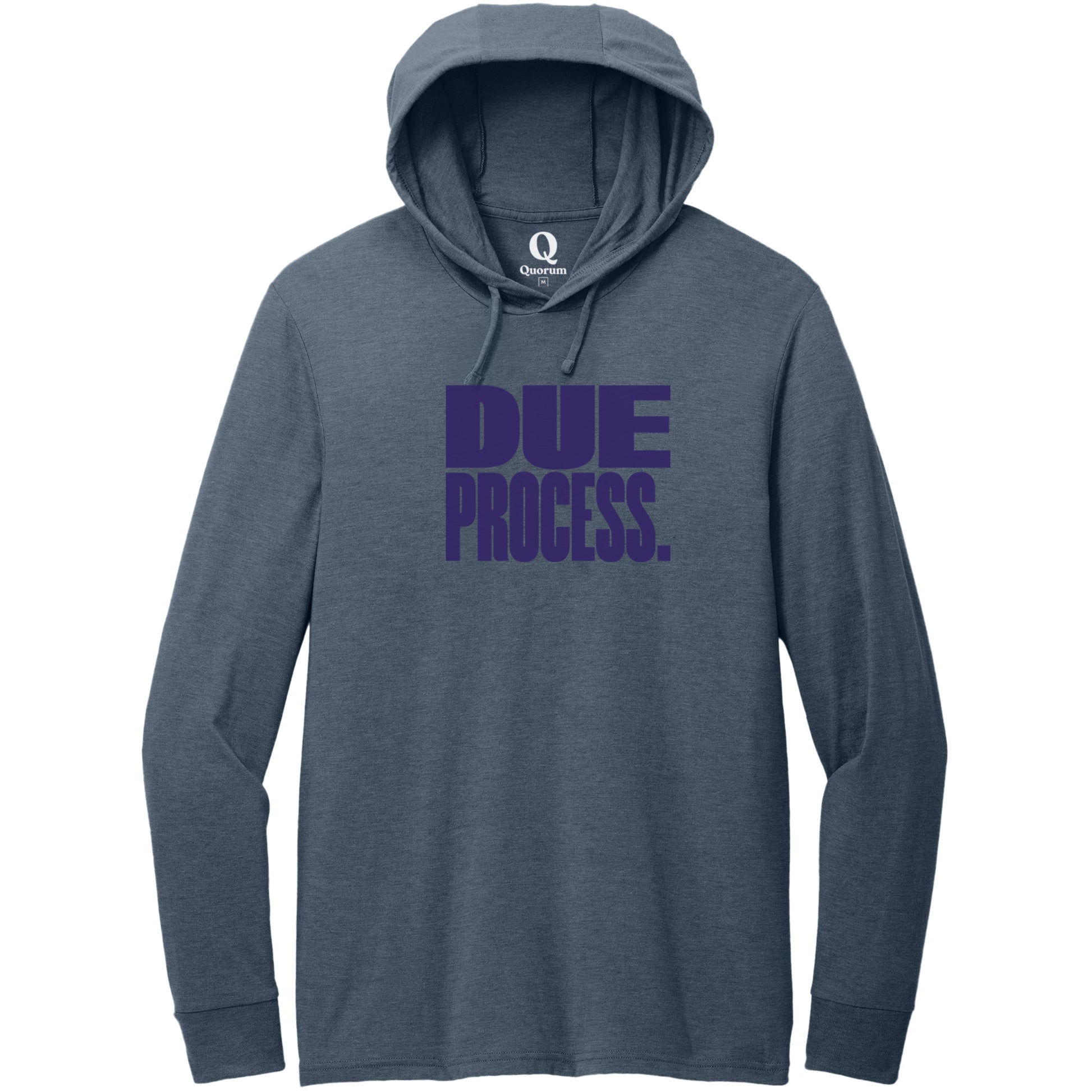 "Due Process." Quorum Tri-Blend Hoodie Tee front print in Rebel Blue