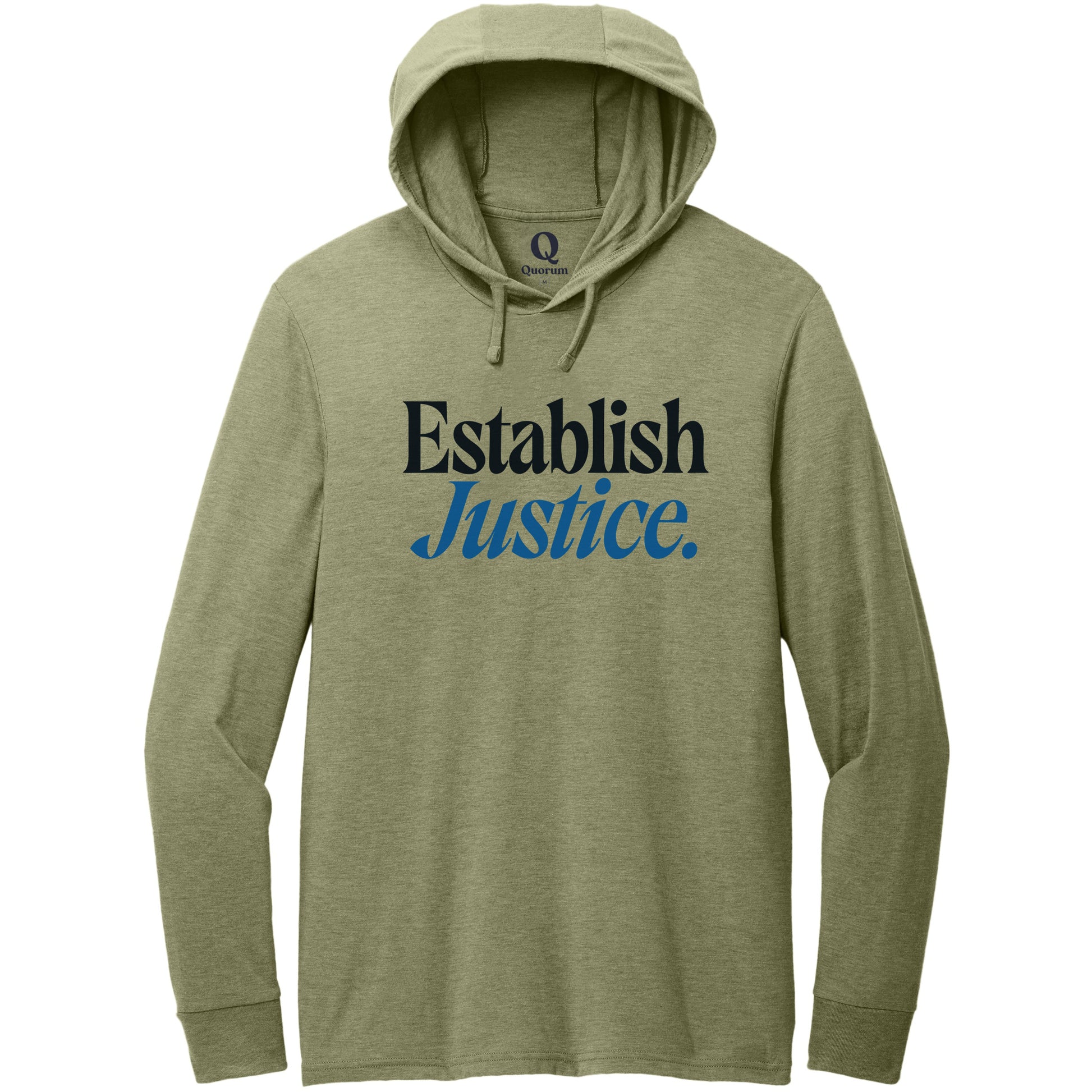 "Establish Justice." Quorum Tri-Blend Hoodie Tee front print in Olive You Green