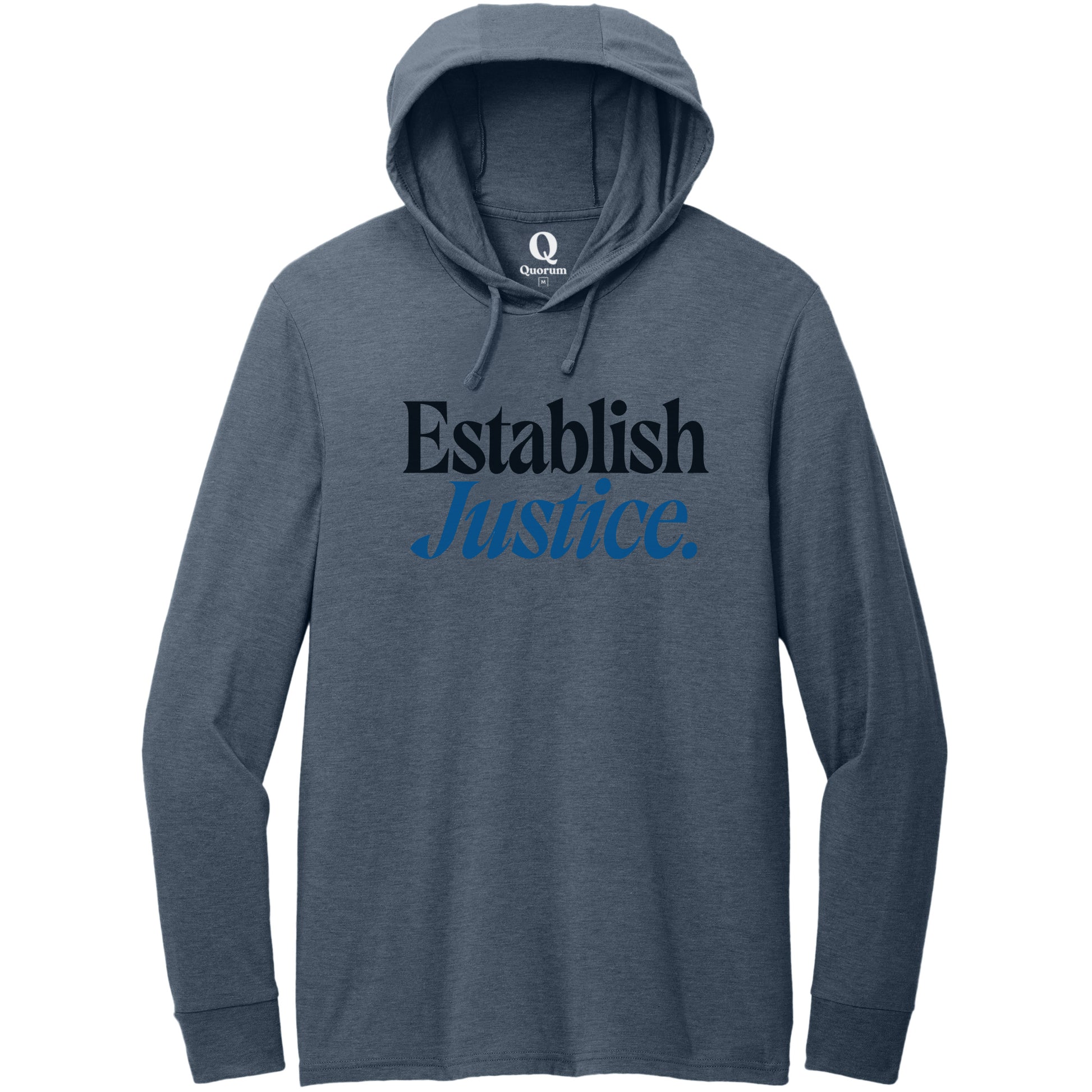 "Establish Justice." Quorum Tri-Blend Hoodie Tee front print in Rebel Blue