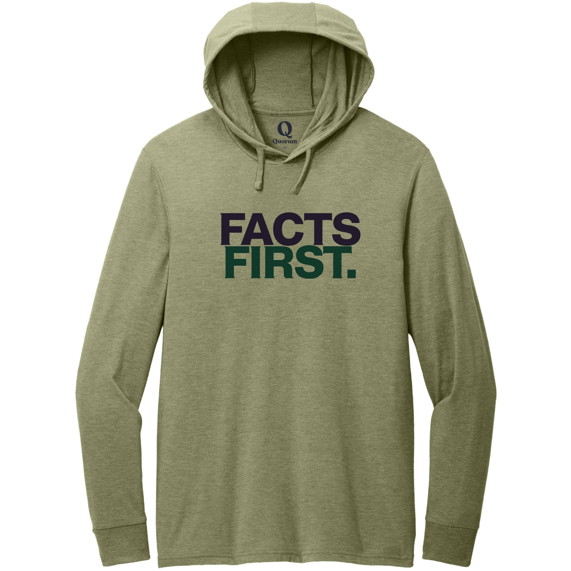 "Facts First." Quorum Tri-Blend Hoodie Tee front print in Olive You Green