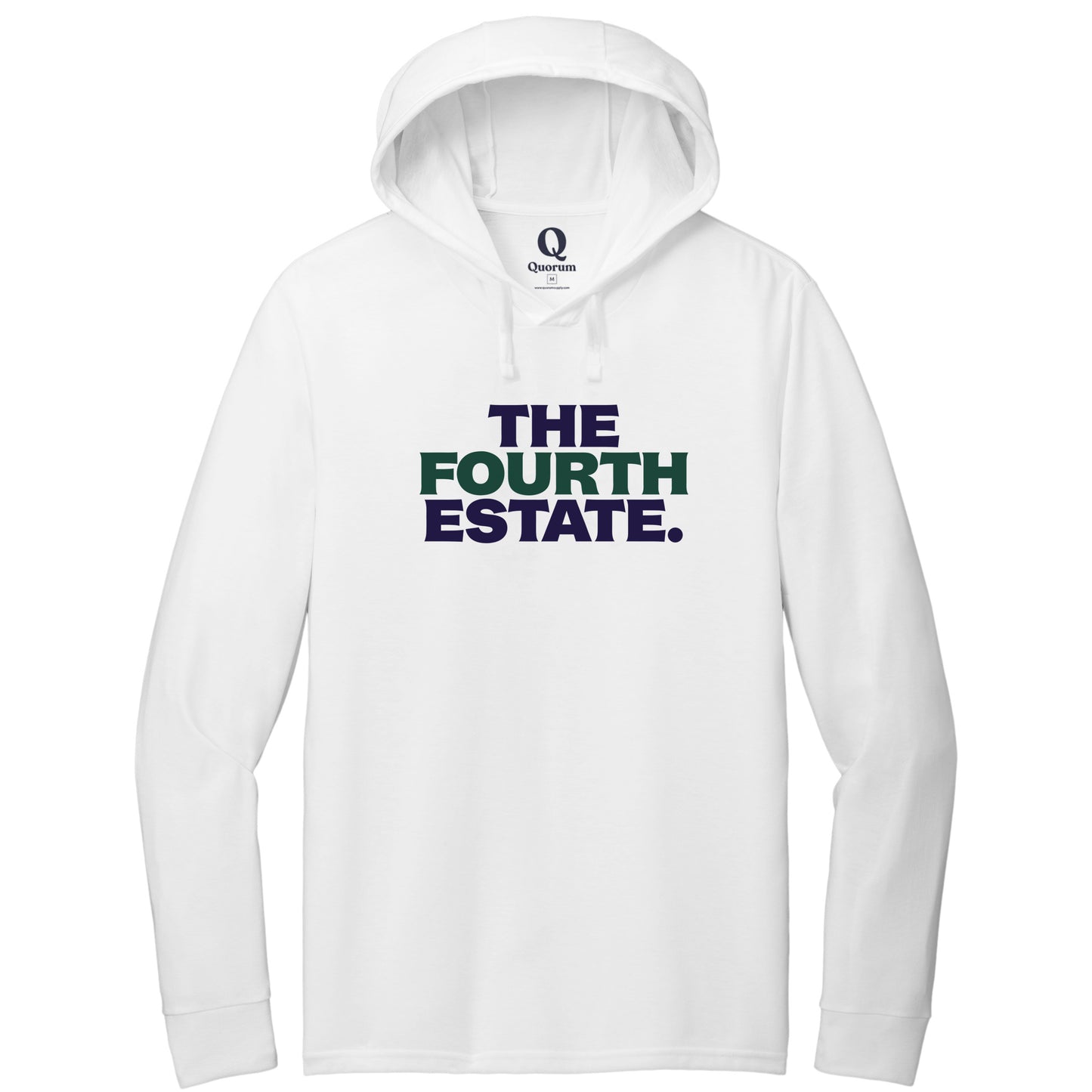 "The Fourth Estate." Quorum Tri-Blend Hoodie Tee front print in Bright White