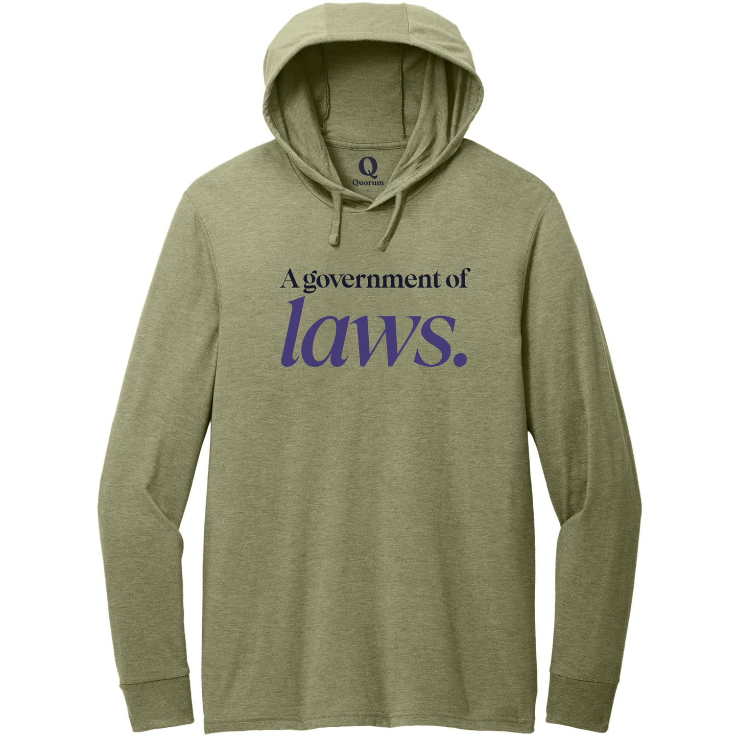 "A government of laws." Quorum Tri-Blend Hoodie Tee front print in Olive You Green