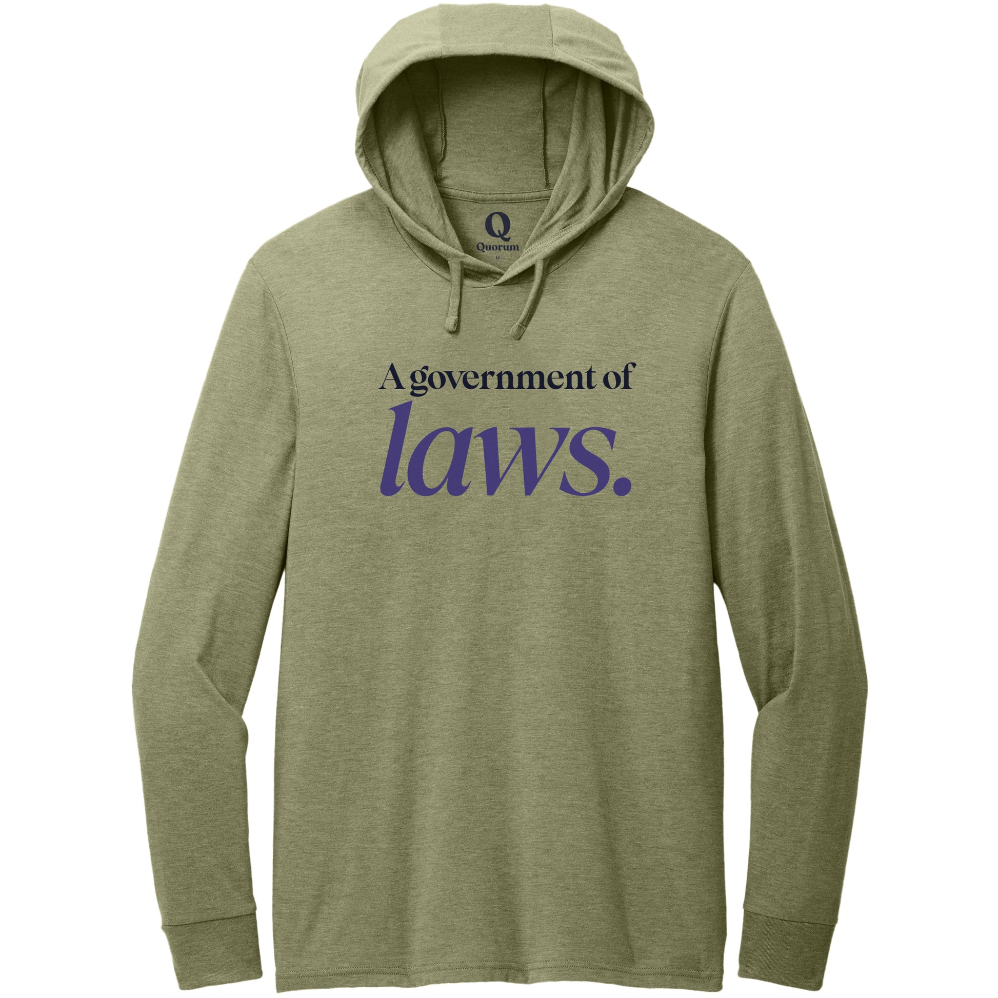 "A government of laws." Quorum Tri-Blend Hoodie Tee front print in Olive You Green