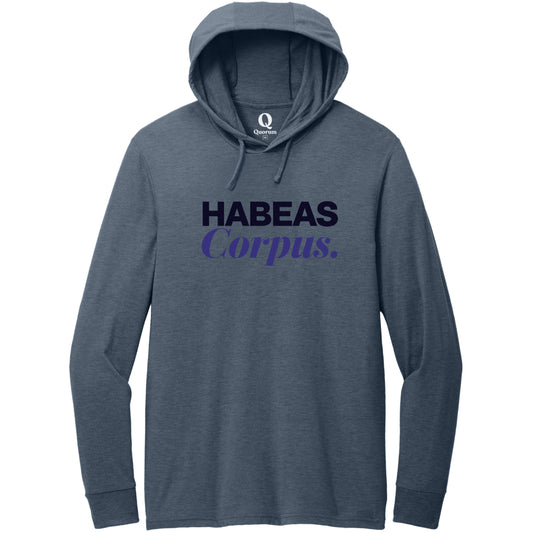 "Habeas Corpus." Quorum Tri-Blend Hoodie Tee front print in Rebel Blue