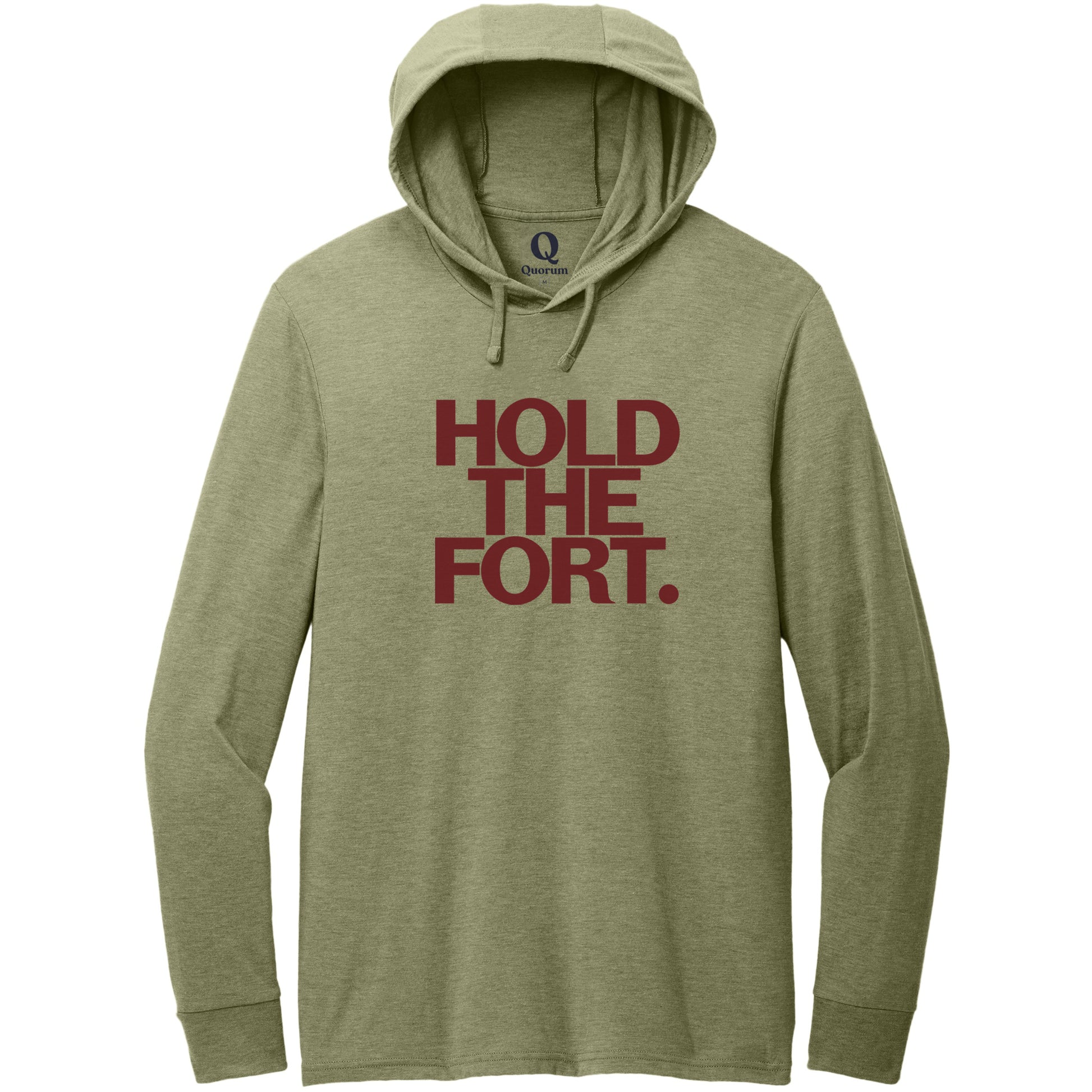 "Hold the Fort." Quorum Tri-Blend Hoodie Tee front print in Olive You Green