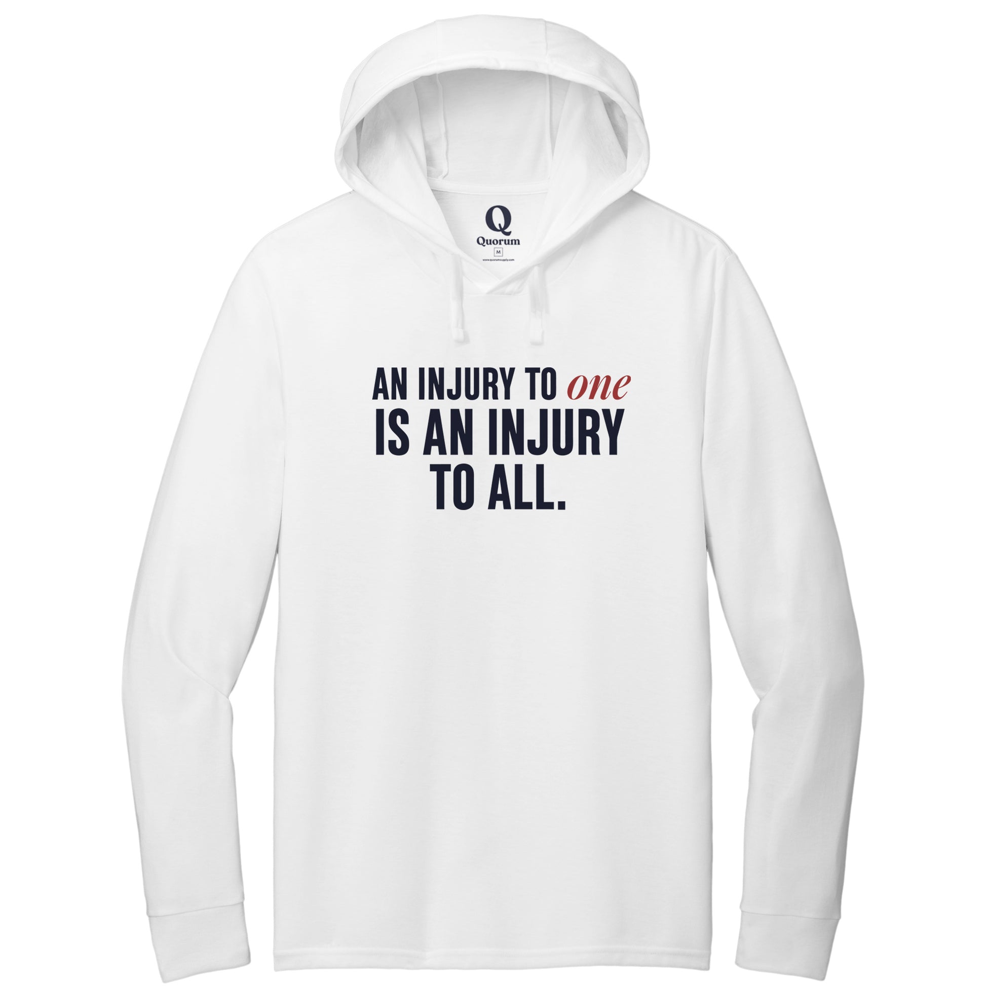 "An injury to one is an injury to all." Quorum Tri-Blend Hoodie Tee front print in Bright White