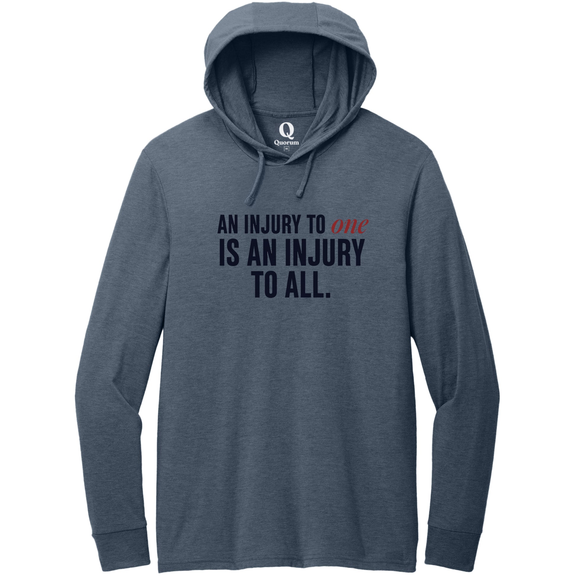 "An injury to one is an injury to all." Quorum Tri-Blend Hoodie Tee front print in Rebel Blue