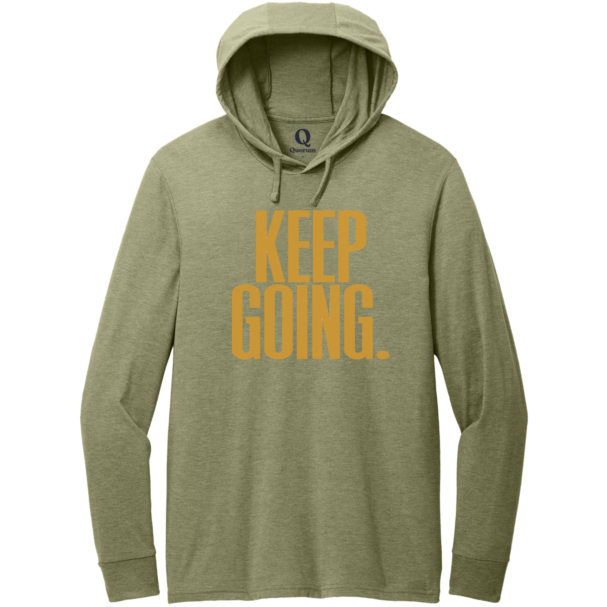 "Keep Going." Quorum Tri-Blend Hoodie Tee front print in Olive You Green