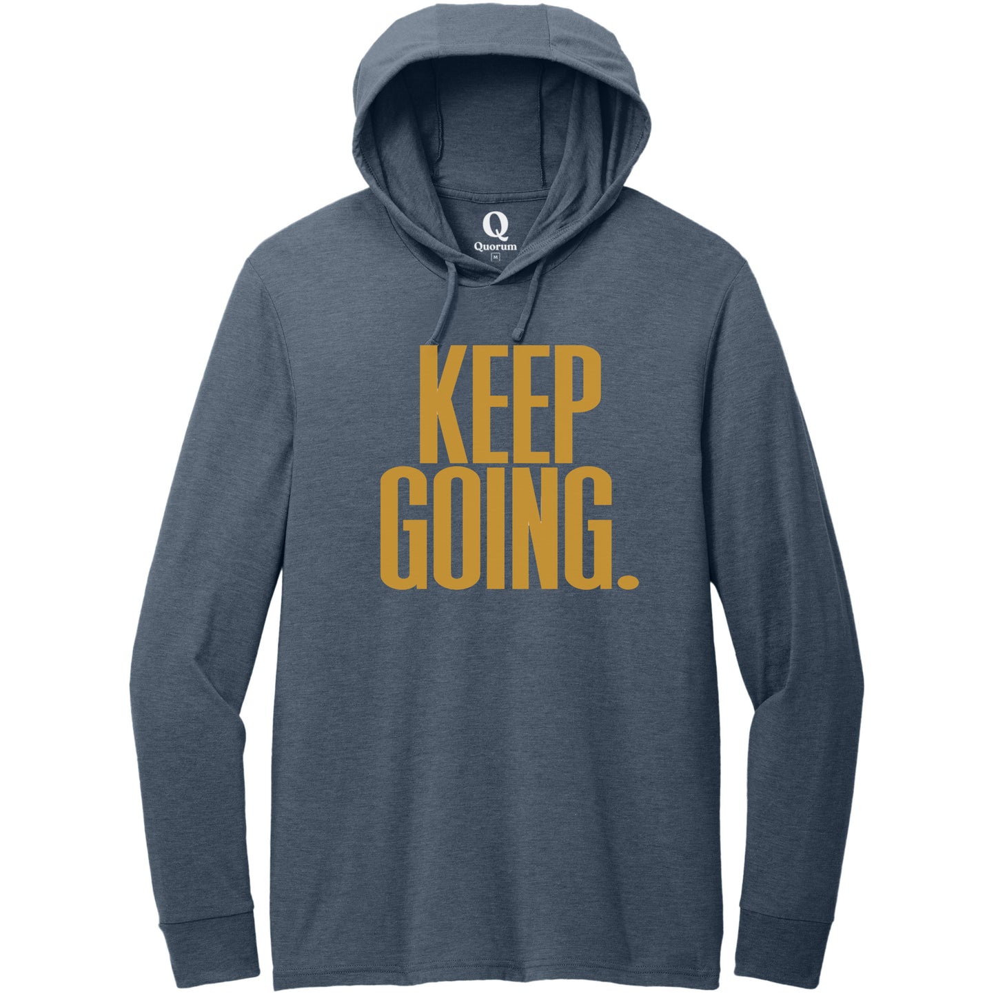 "Keep Going." Quorum Tri-Blend Hoodie Tee front print in Rebel Blue