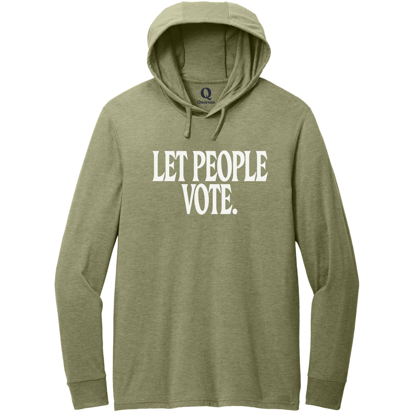 "Let People Vote." Quorum Tri-Blend Hoodie Tee editorial print in Olive You Green