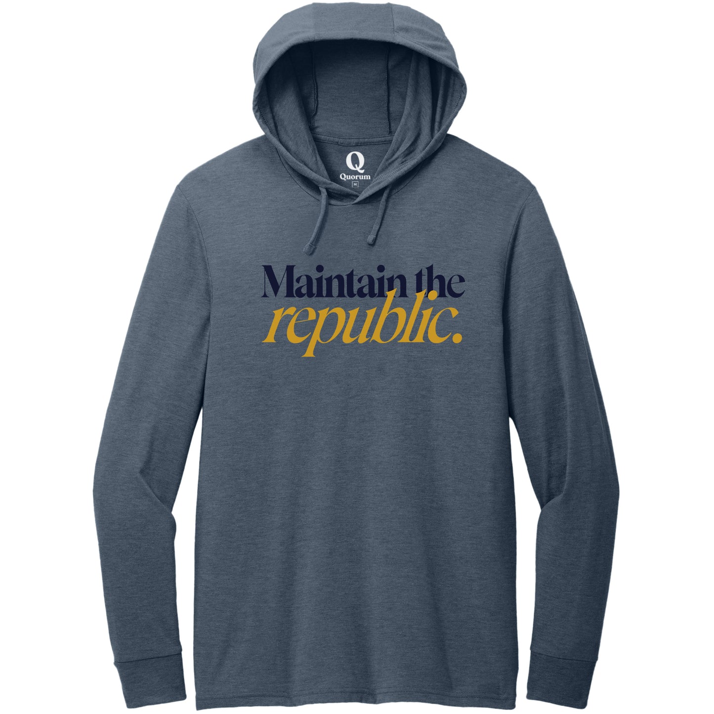 "Maintain the republic." Quorum Tri-Blend Hoodie Tee front print in Rebel Blue