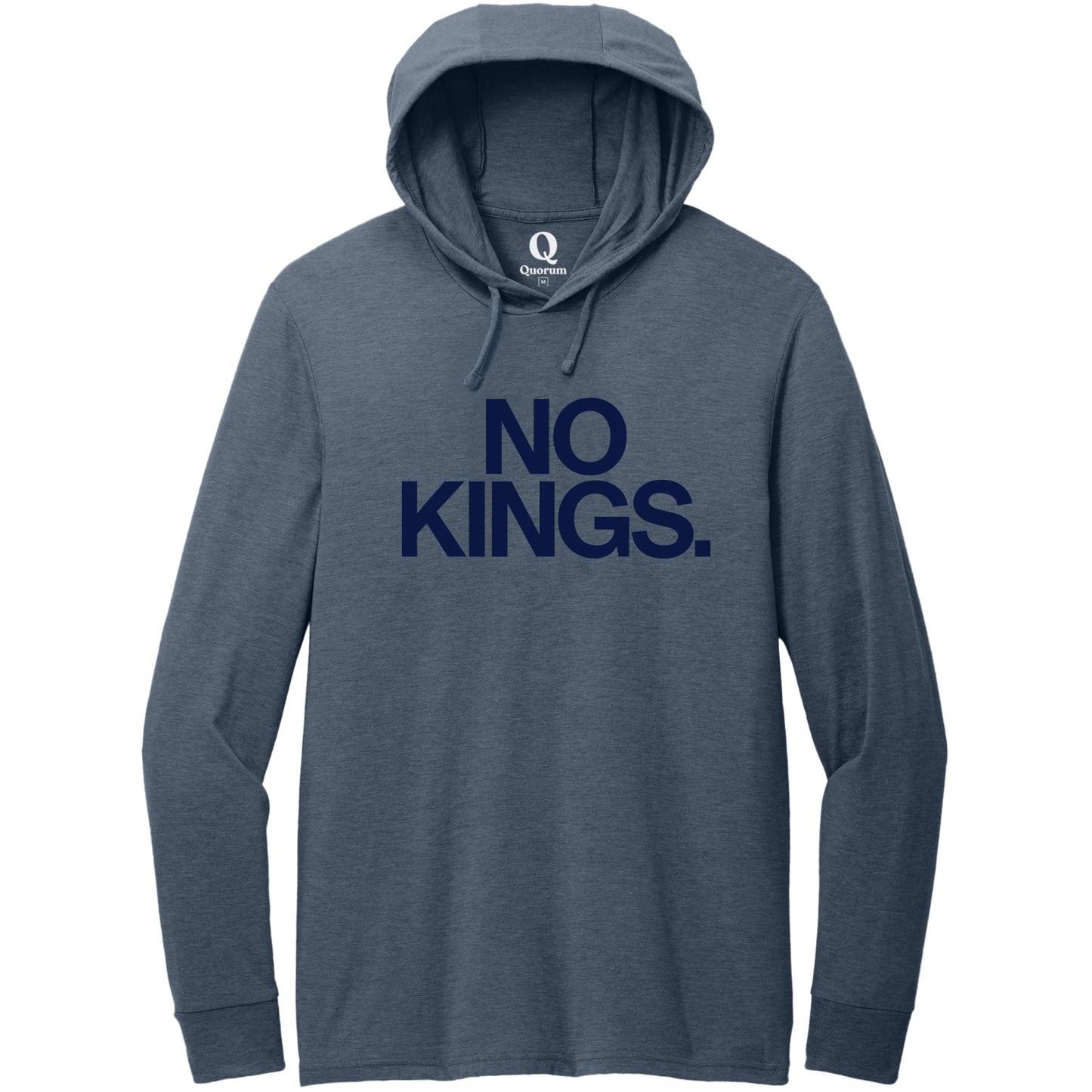 "No Kings." Quorum Tri-Blend Hoodie Tee front print in Rebel Blue