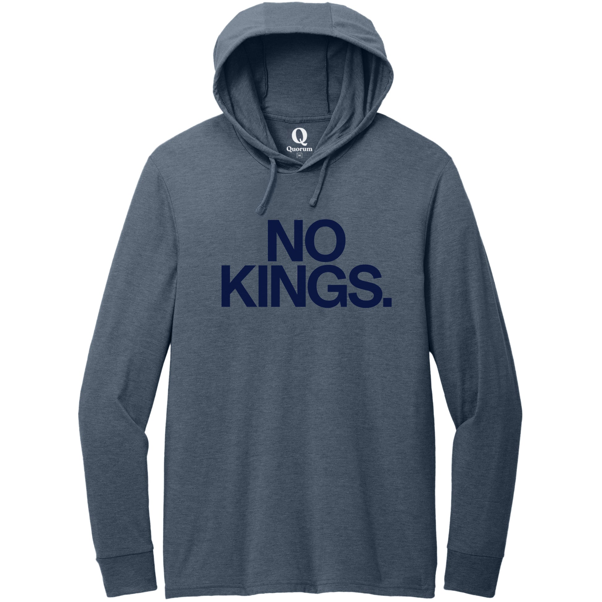 "No Kings." Quorum Tri-Blend Hoodie Tee front print in Rebel Blue