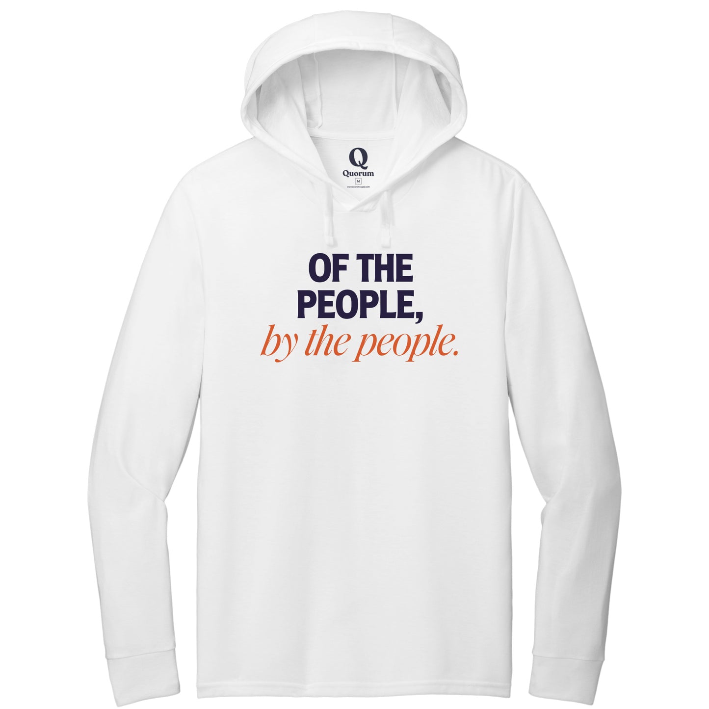 "Of the People, by the People." Quorum Tri-Blend Hoodie Tee front print in Bright White