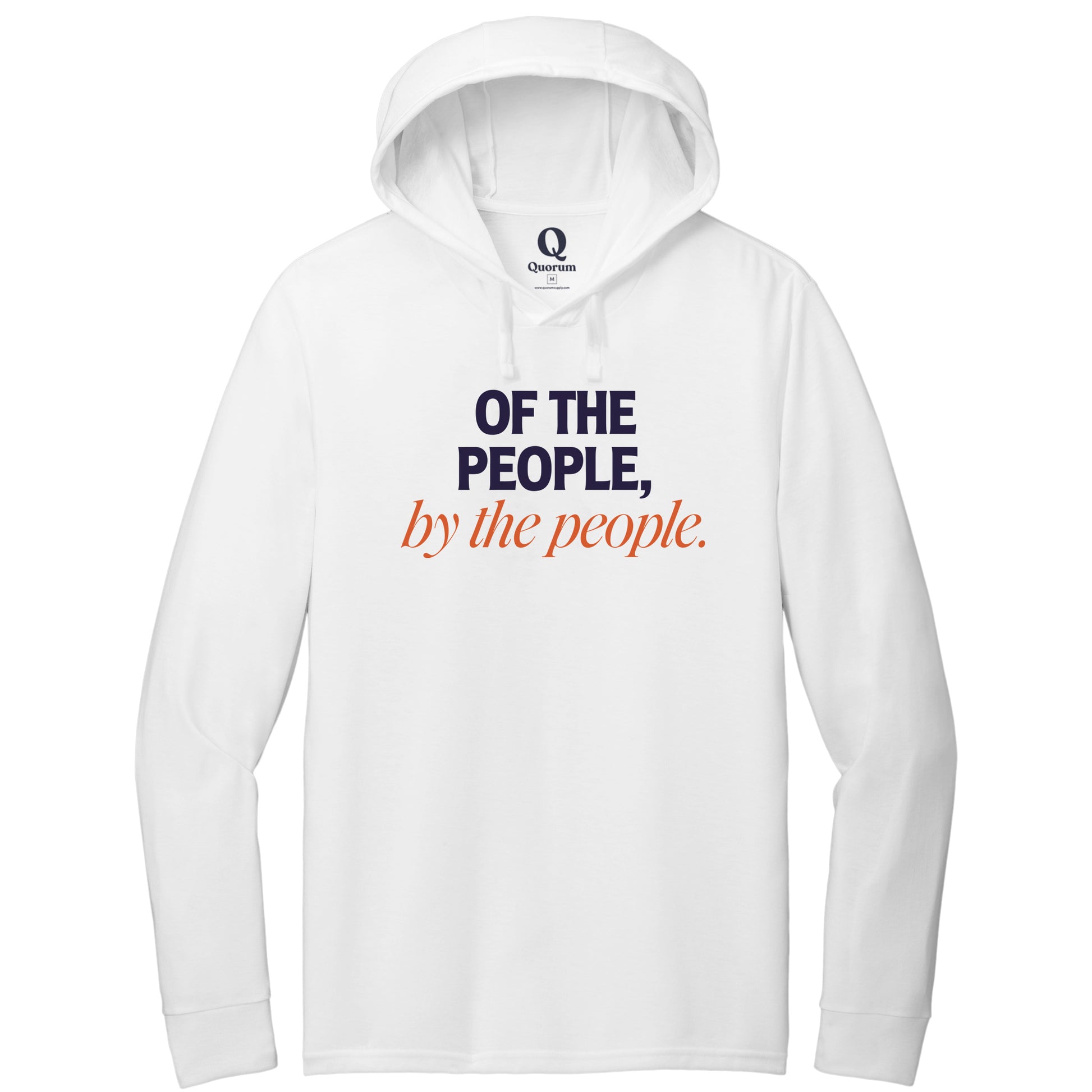 "Of the People, by the People." Quorum Tri-Blend Hoodie Tee front print in Bright White