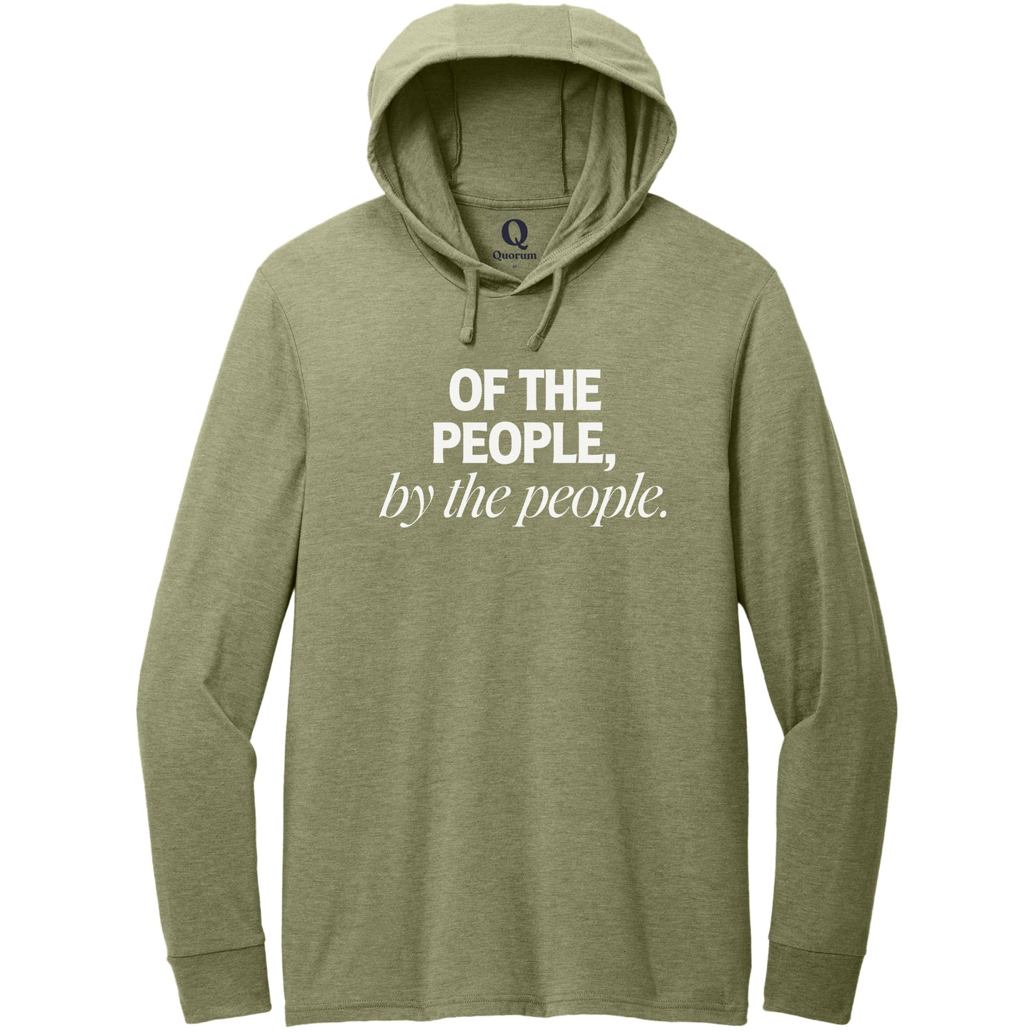 "Of the People, by the People." Quorum Tri-Blend Hoodie Tee editorial print in Olive You Green