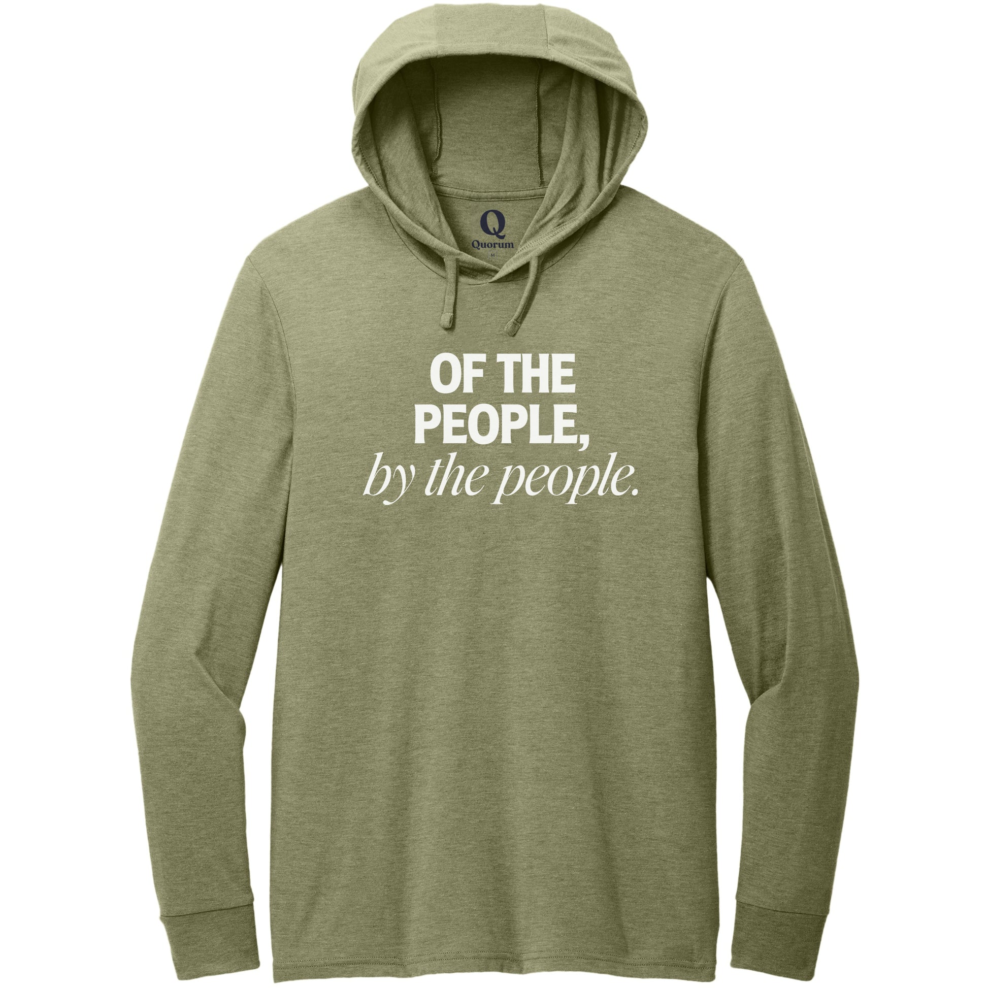 "Of the People, by the People." Quorum Tri-Blend Hoodie Tee editorial print in Olive You Green