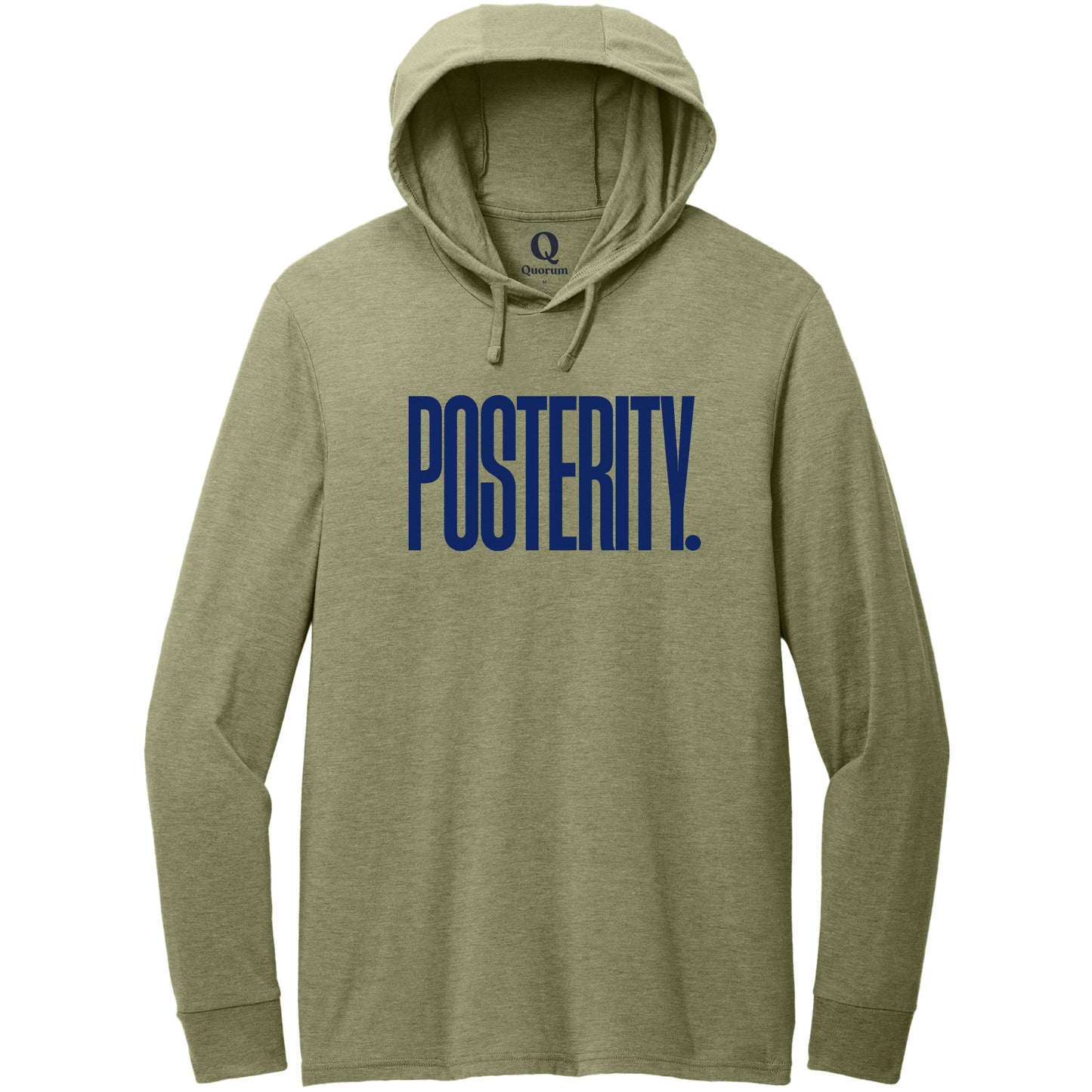 "Posterity." Quorum Tri-Blend Hoodie Tee front print in Olive You Green