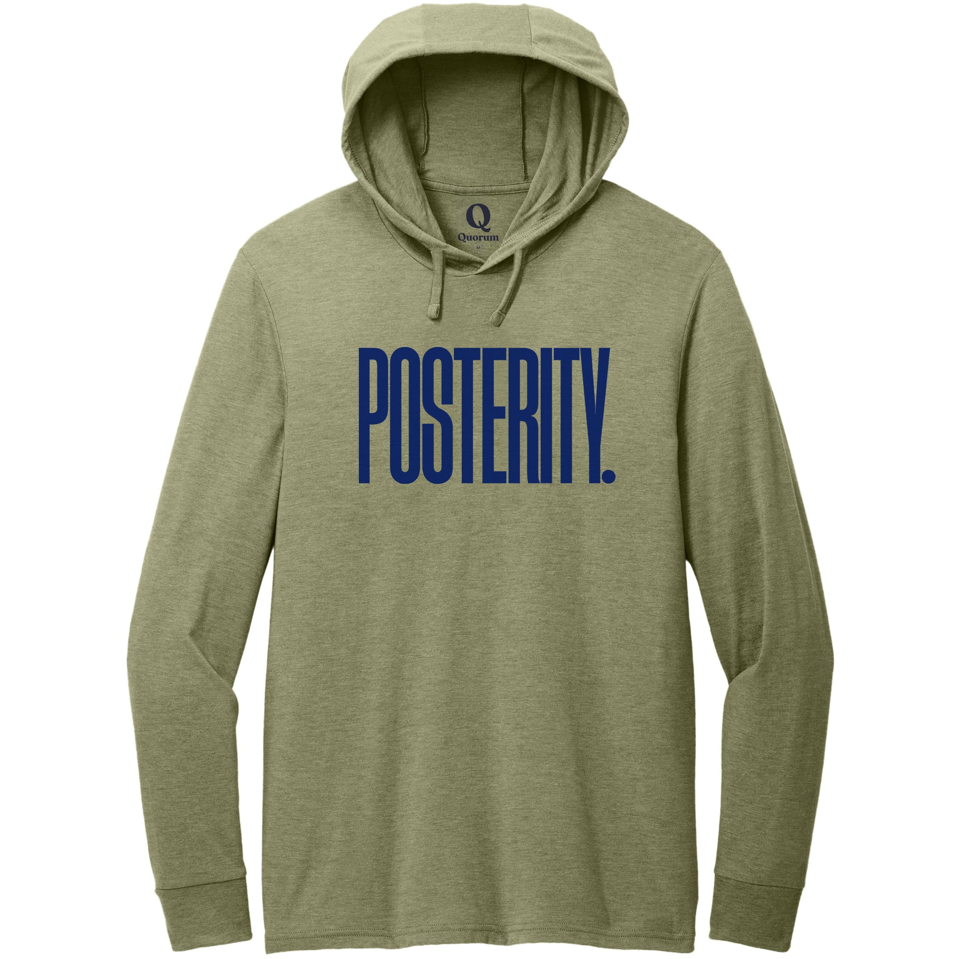 "Posterity." Quorum Tri-Blend Hoodie Tee front print in Olive You Green