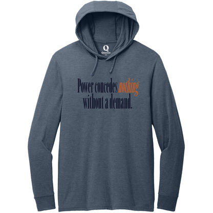 "Power concedes nothing without a demand." Quorum Tri-Blend Hoodie Tee front print in Rebel Blue