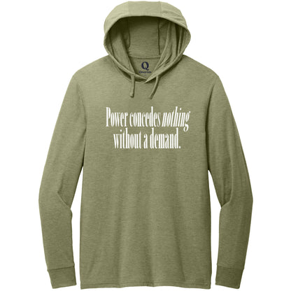 "Power concedes nothing without a demand." Quorum Tri-Blend Hoodie Tee editorial print in Olive You Green